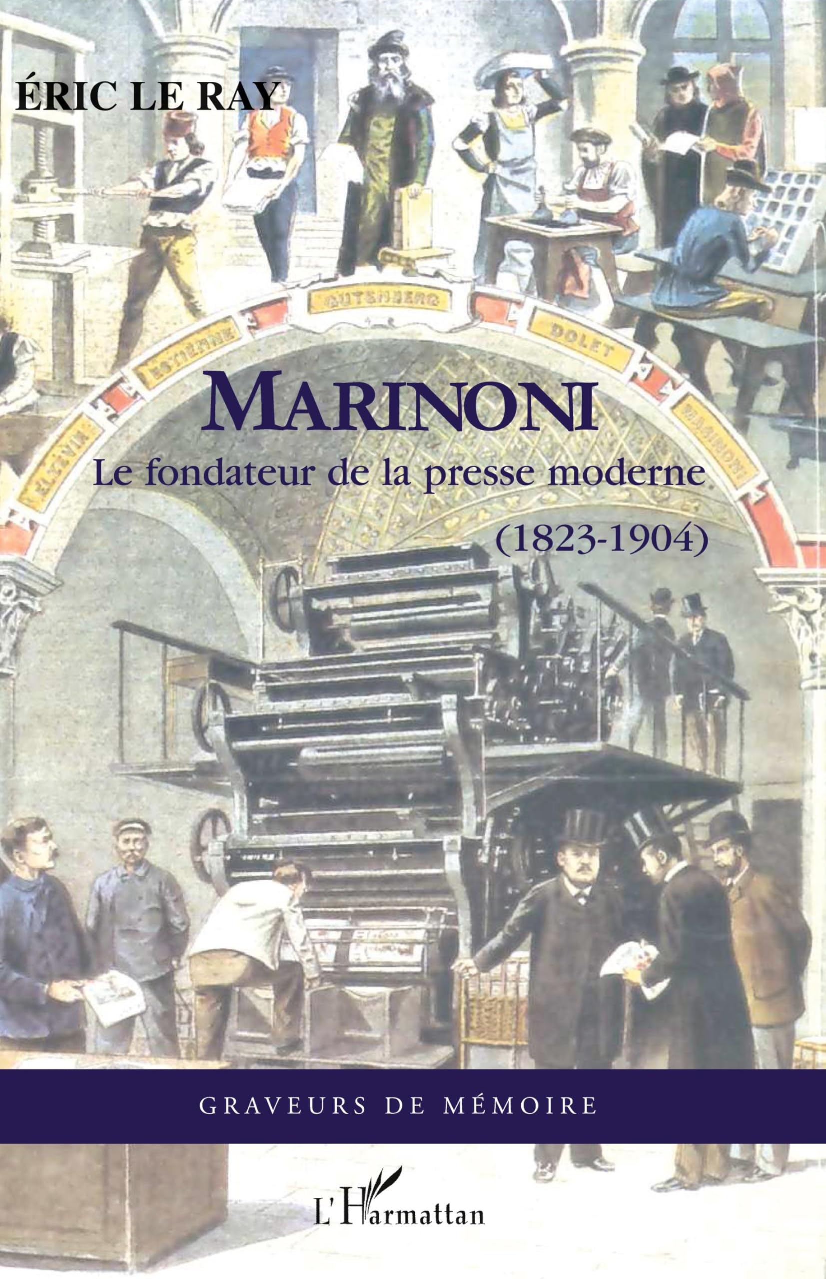 Marinoni: Le fondateur de la presse moderne (1823-1904) book