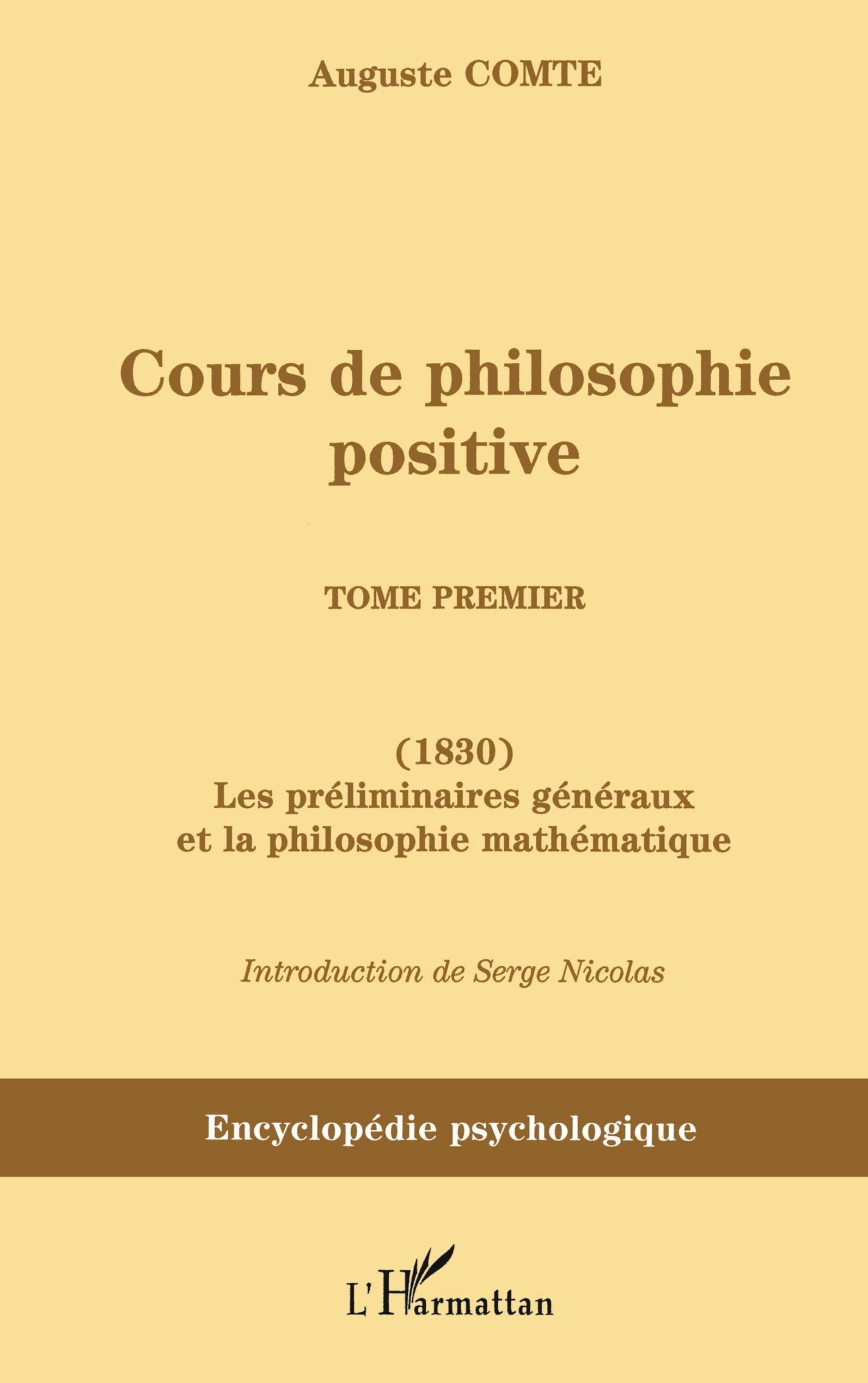 Cours de philosophie positive: (1830) Les préliminaires généraux et la philosophie mathémat book