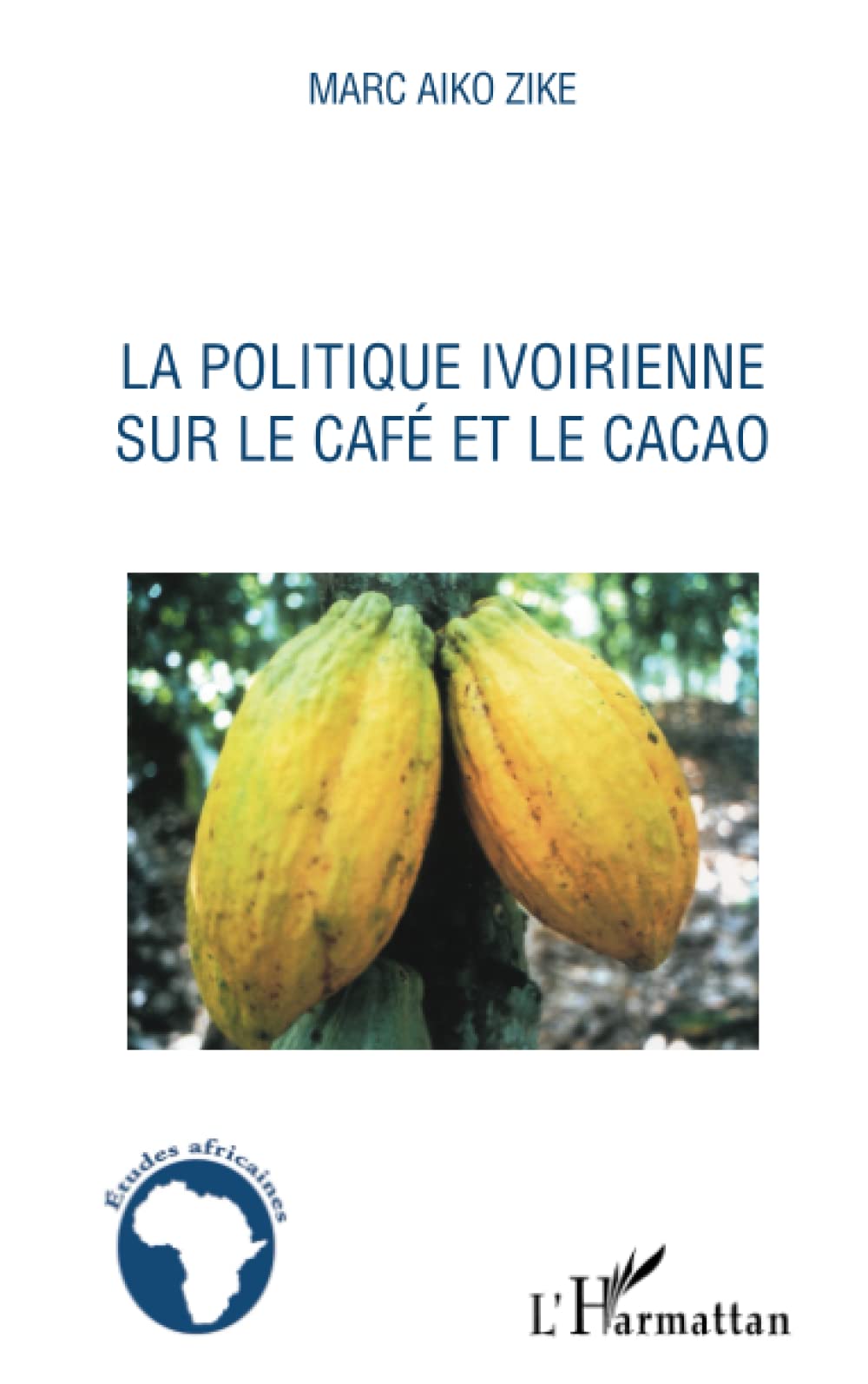La politique ivoirienne sur le café et le cacao book