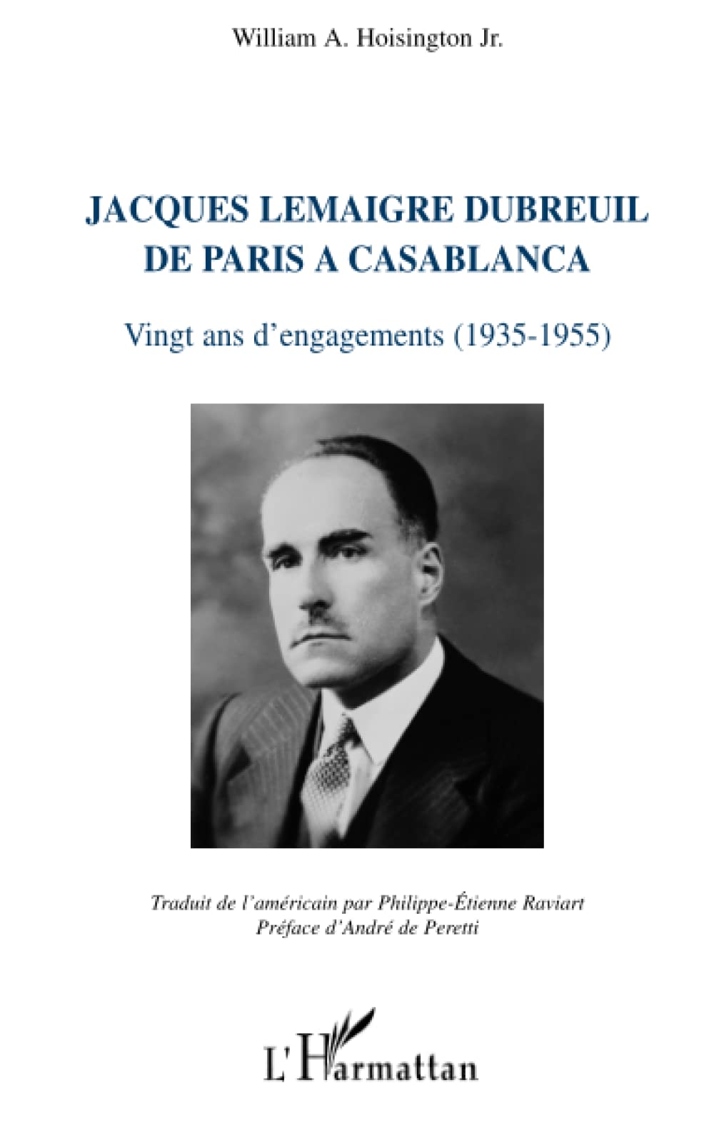 Jacques Lemaigre Dubreuil de Paris à Casablanca: Vingt ans d'engagements (1935-1955) book