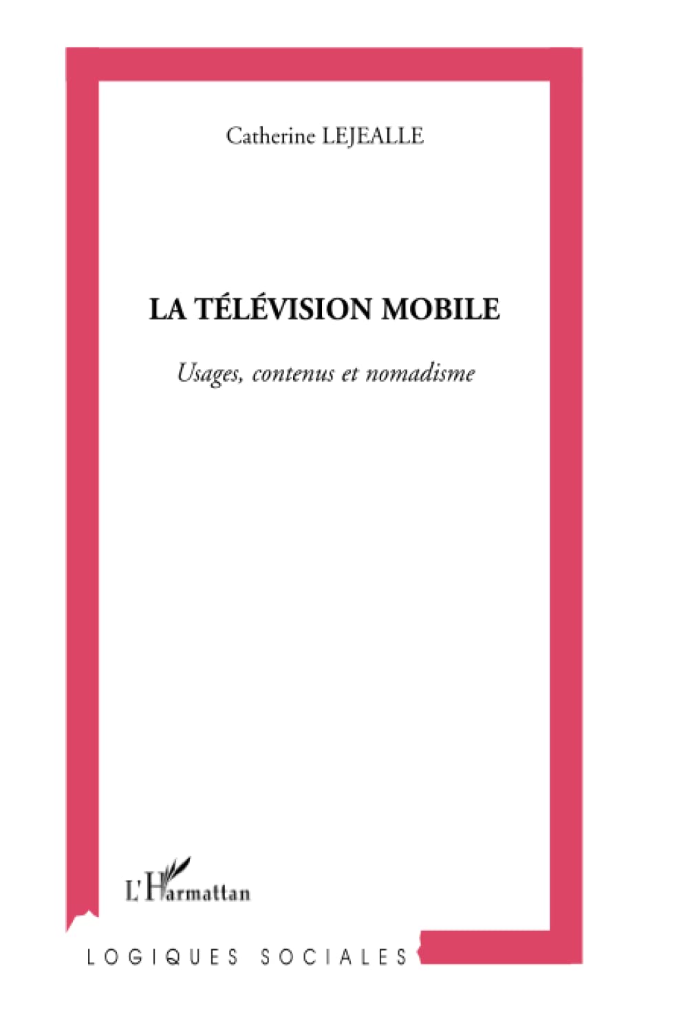 La télévision mobile: Usages, contenus et nomadisme book