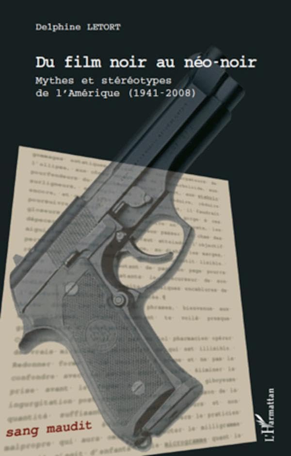 Du Film Noir au Neo Noir : Mythes et Stereotypes de l'Amerique 1941 2008 book