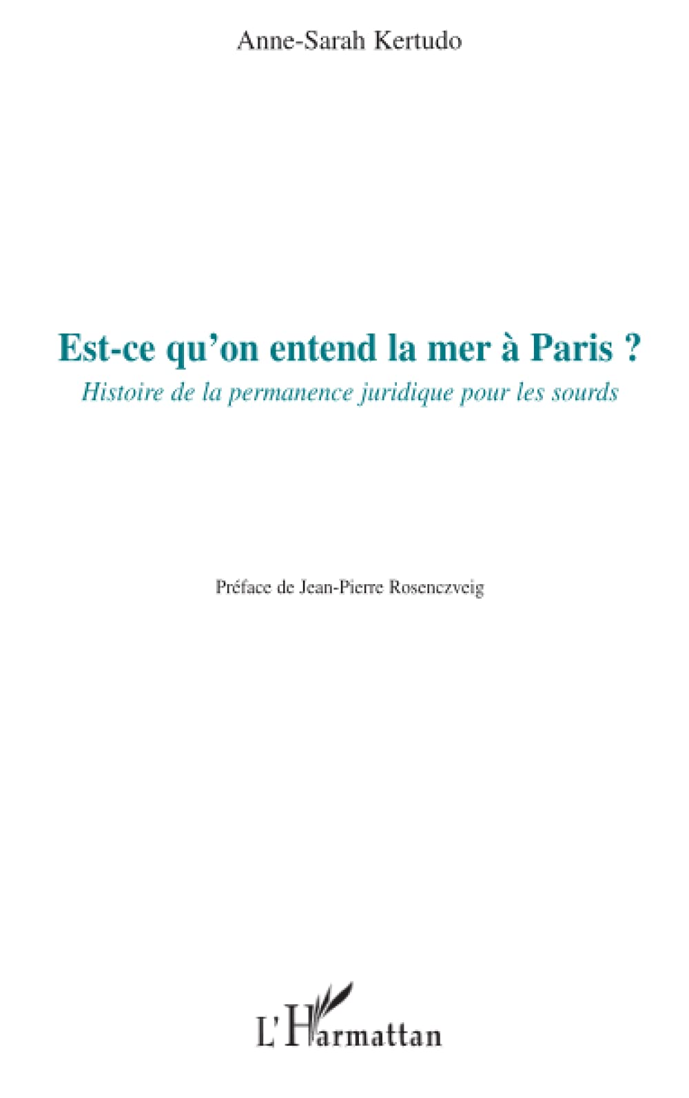 Est-ce qu'on entend la mer à Paris ?: Histoire de la permanence juridique pour les sourds book