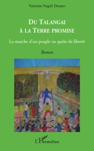 Du Talengai à la terre promise : La marche d'un peuple en quête de liberté book