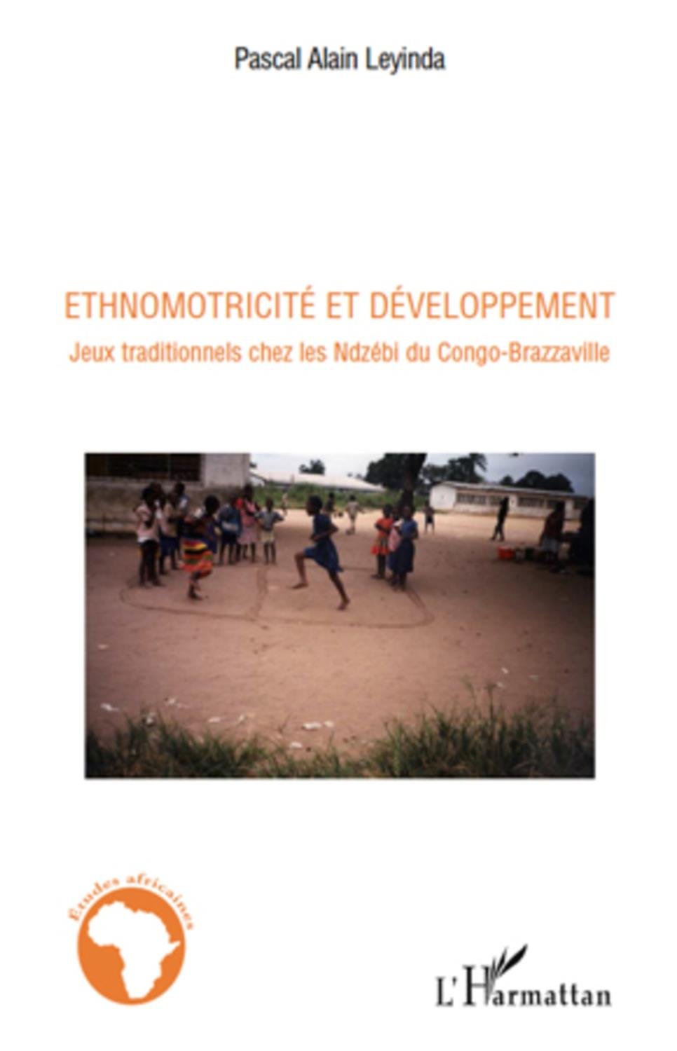 Ethnomotricité et développement : Jeux traditionnels chez les Ndzébi du Congo-Brazzaville book
