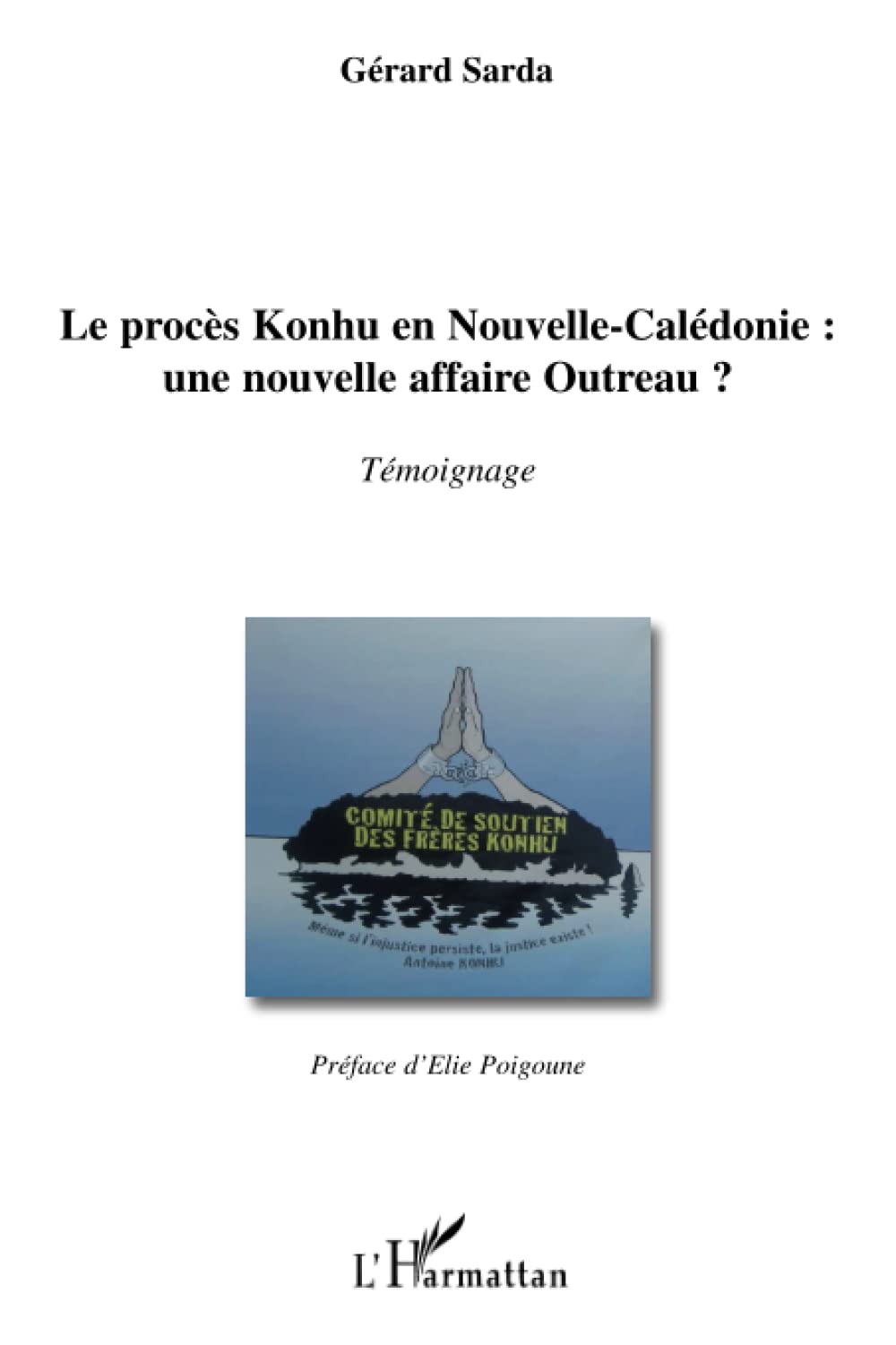 Le procès Konhu en Nouvelle-Calédonie : une nouvelle affaire Outreau ?: Témoignage Law