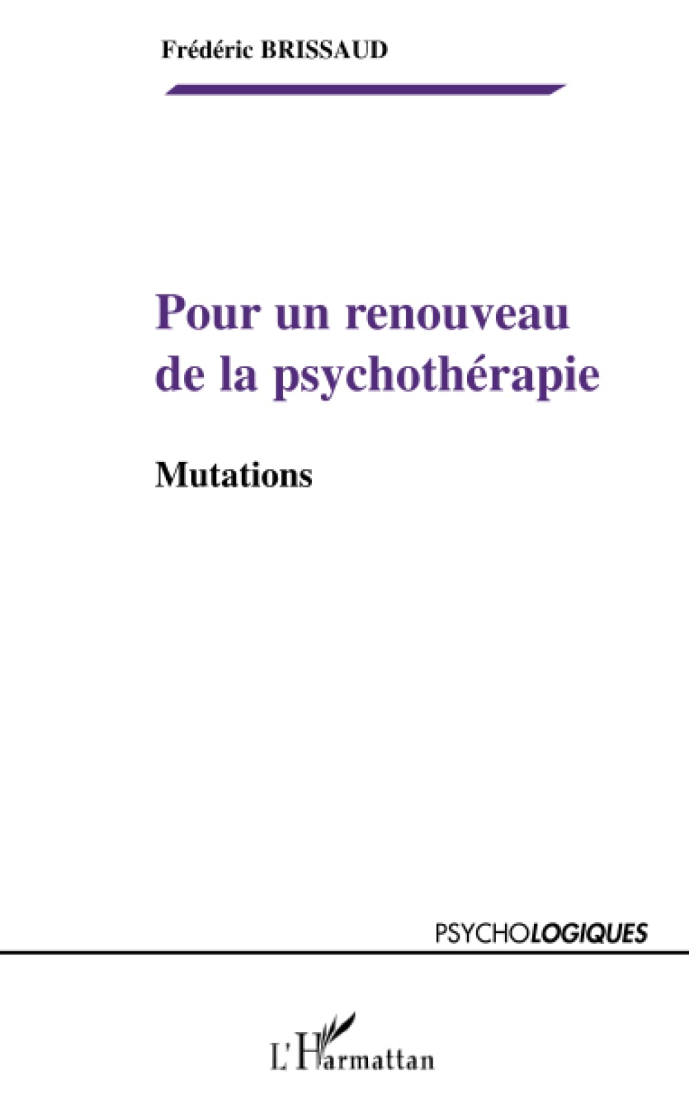 Pour un renouveau de la psychothérapie: Mutations Psychology