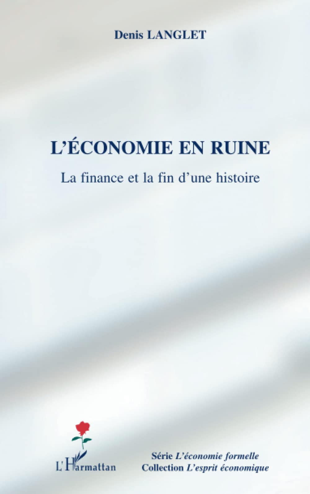 L'économie en ruine: La finance et la fin d'une histoire book