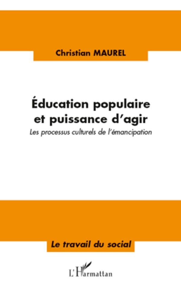 Education populaire et puissance d'agir: Les processus culturels de l'émancipation Law