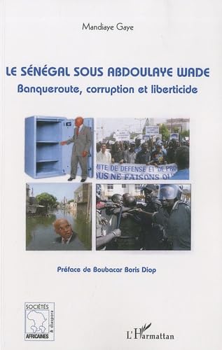 Le Sénégal sous Abdoulaye Wade : Banqueroute, corruption et liberticide Social Sciences
