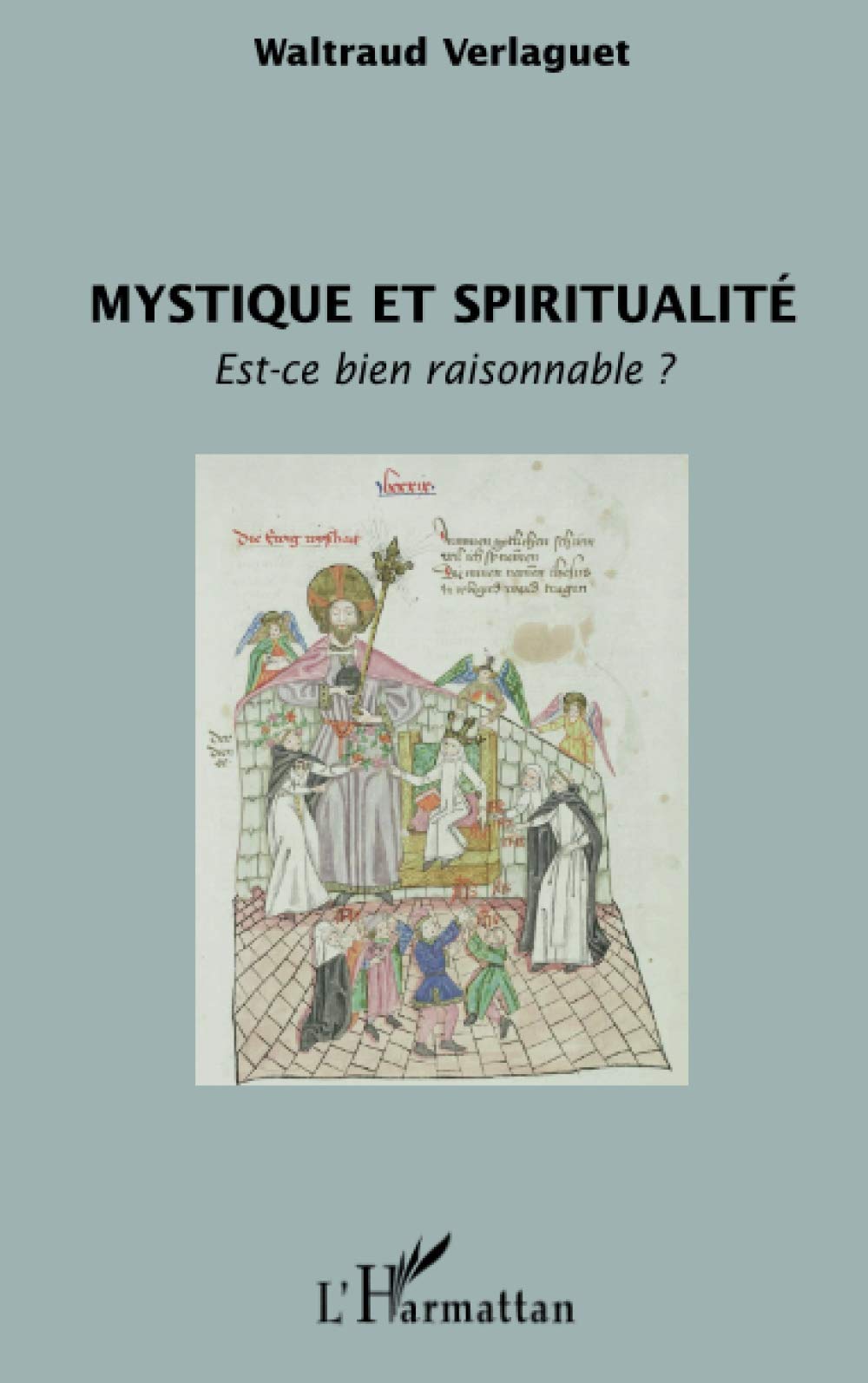 Mystique et spiritualité: Est-ce bien raisonnable ? Religion & Esotericism