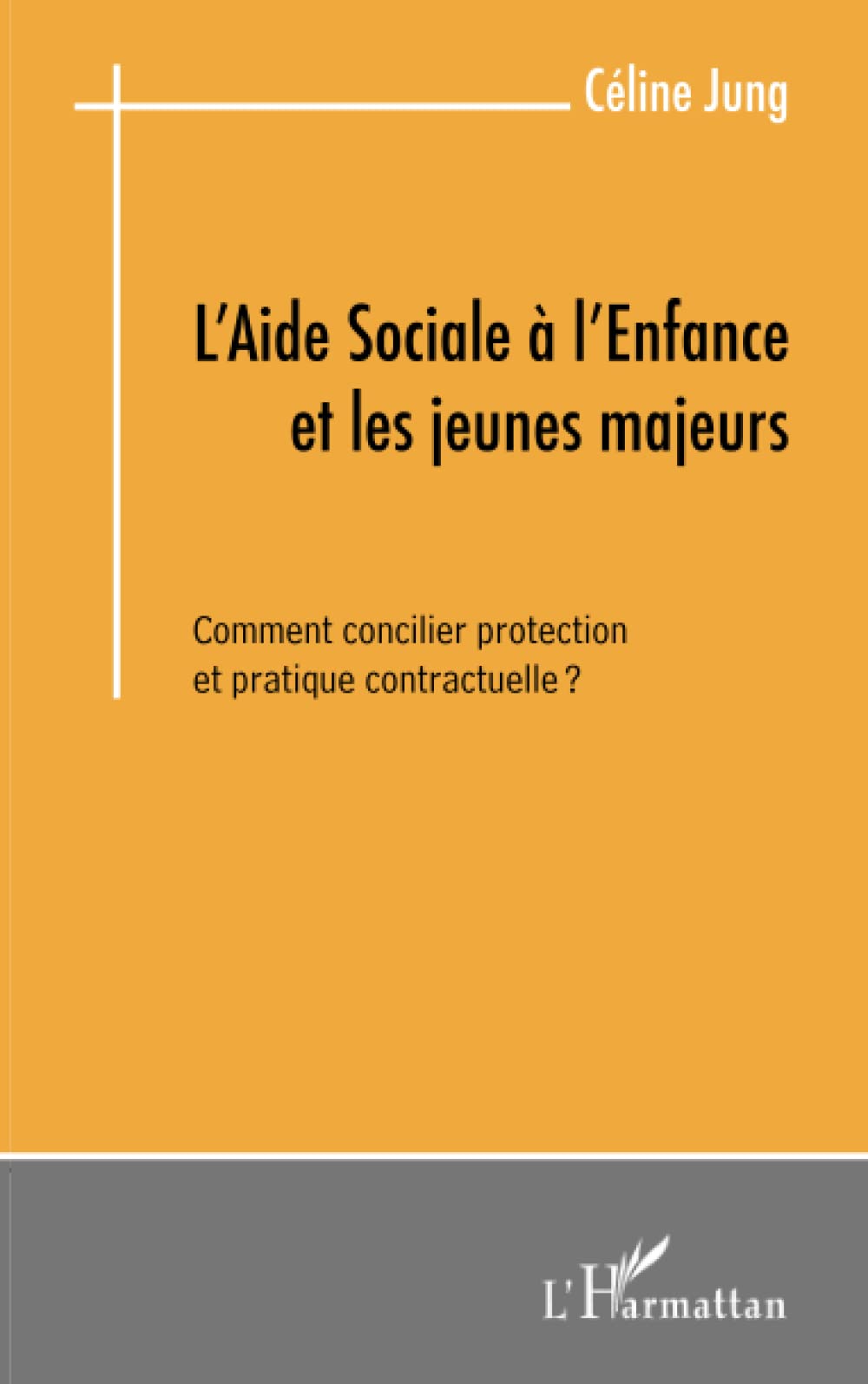 L'aide sociale à l'enfance et les jeunes majeurs: Comment concilier protection et pratique contractuelle? Law