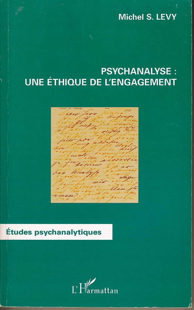 Psychanalyse : une éthique de l'engagement book