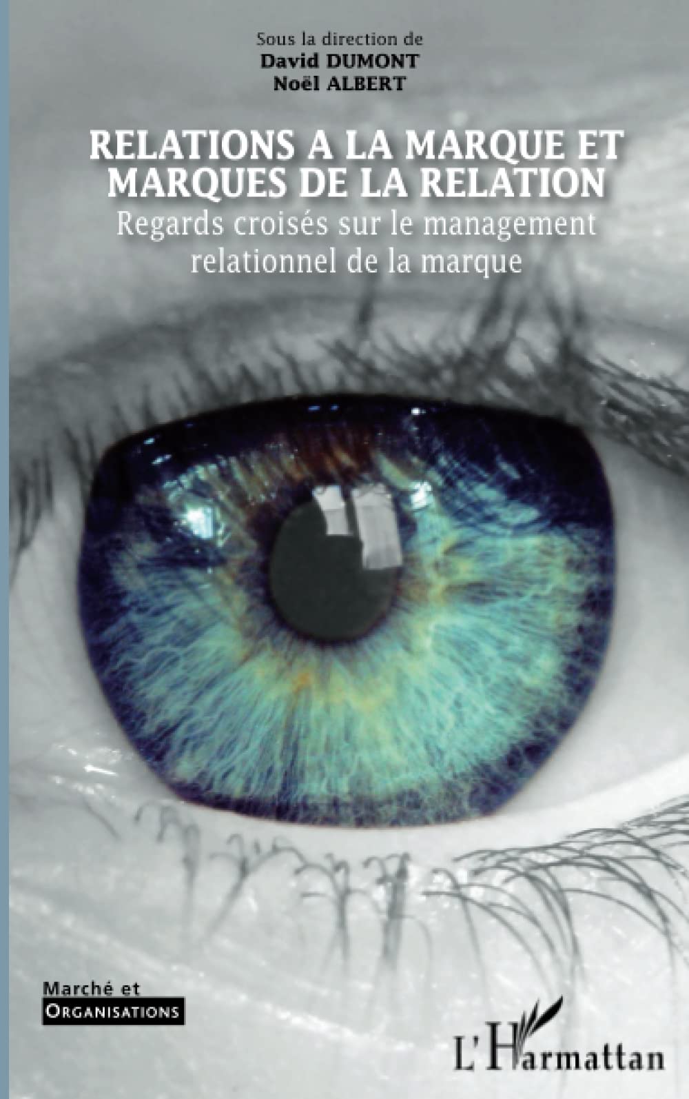 Relations à la marque et marques de la relation: Regards croisés sur le management relationnel de la marque book