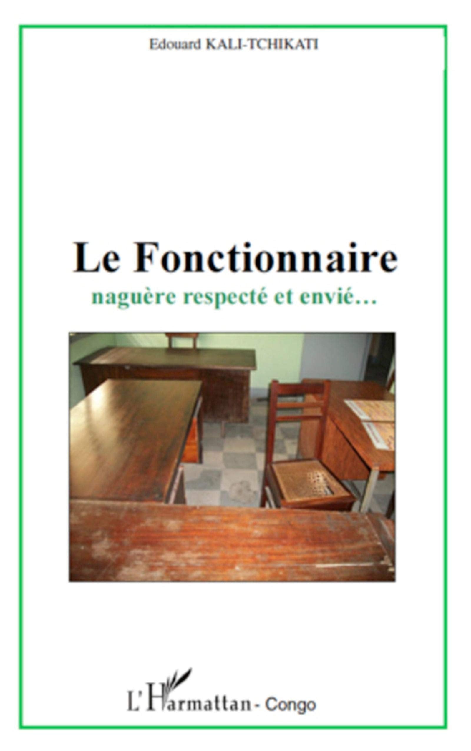 Le fonctionnaire naguère respecté et envié book