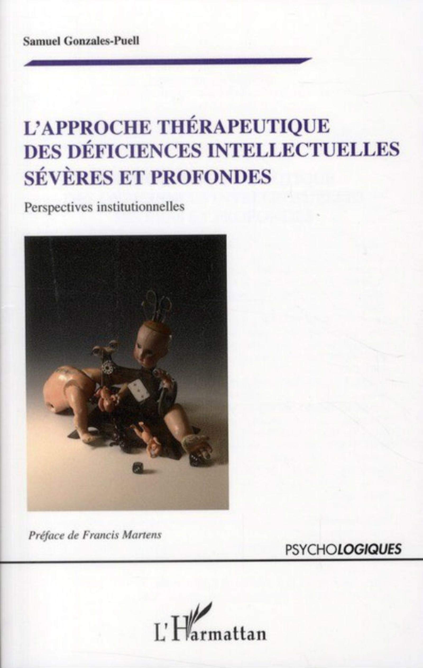 L'approche thérapeutique des déficiences intellectuelles sévères et profondes: Perspectives institutionnelles Psychology