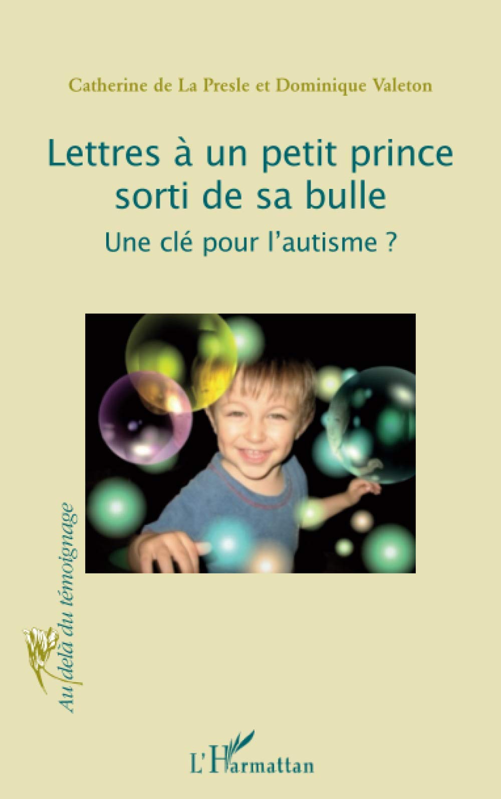 Lettres à un petit prince sorti de sa bulle: Une clé pour l'autisme? book
