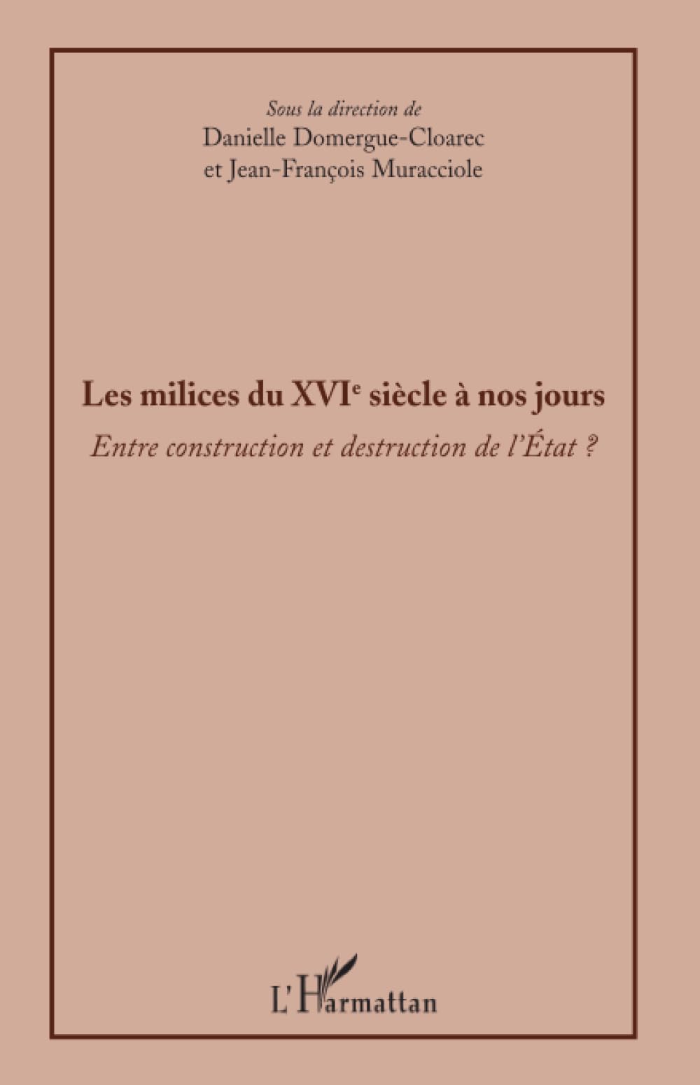 Les milices du XVIè siècle à nos jours: Entre construction et destruction de l'Etat book