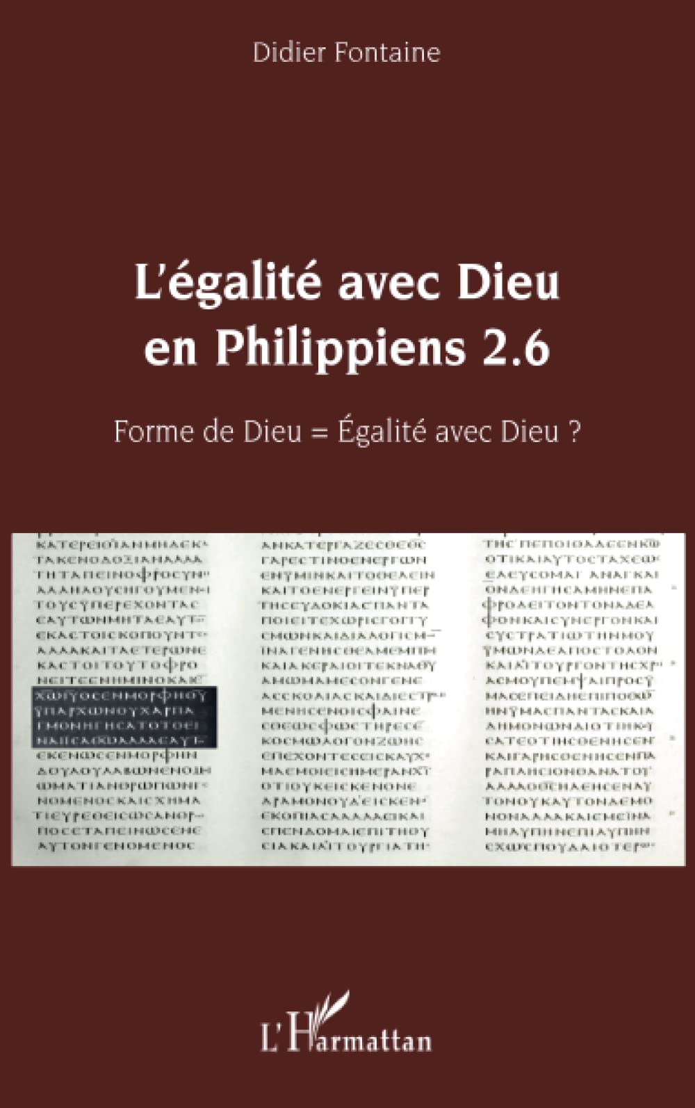 L'égalité avec Dieu en Philippiens 2.6: Forme de Dieu = Egalité avec Dieu ? book
