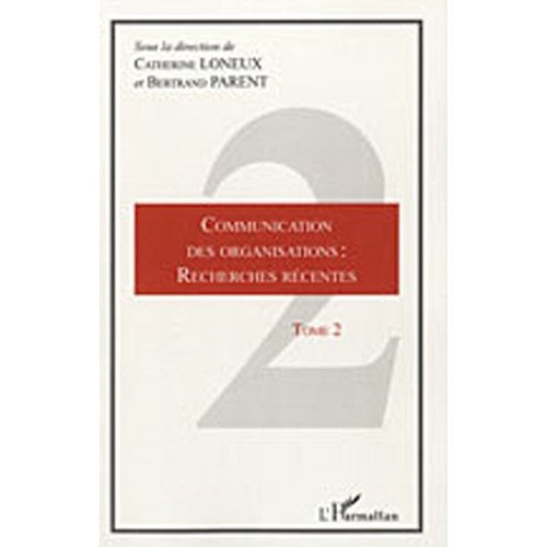 Communication des organisations : recherches récentes : Tome 2 book