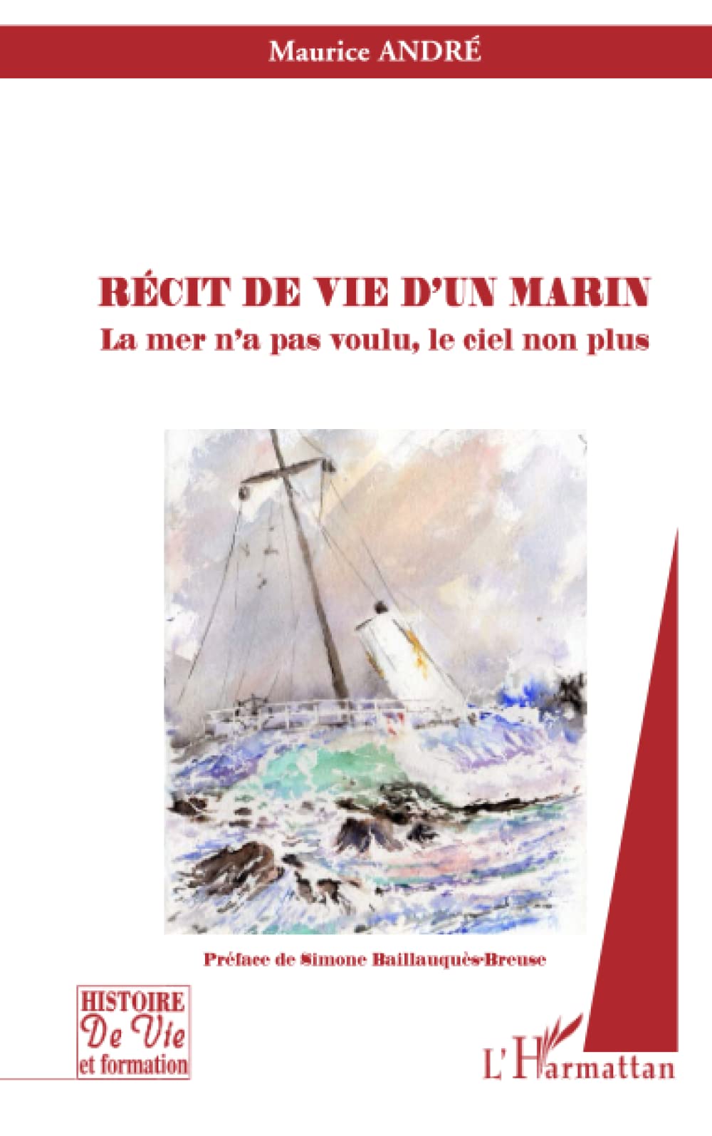 Récit de vie d'un marin: La mer n'a pas voulu, le ciel non plus book