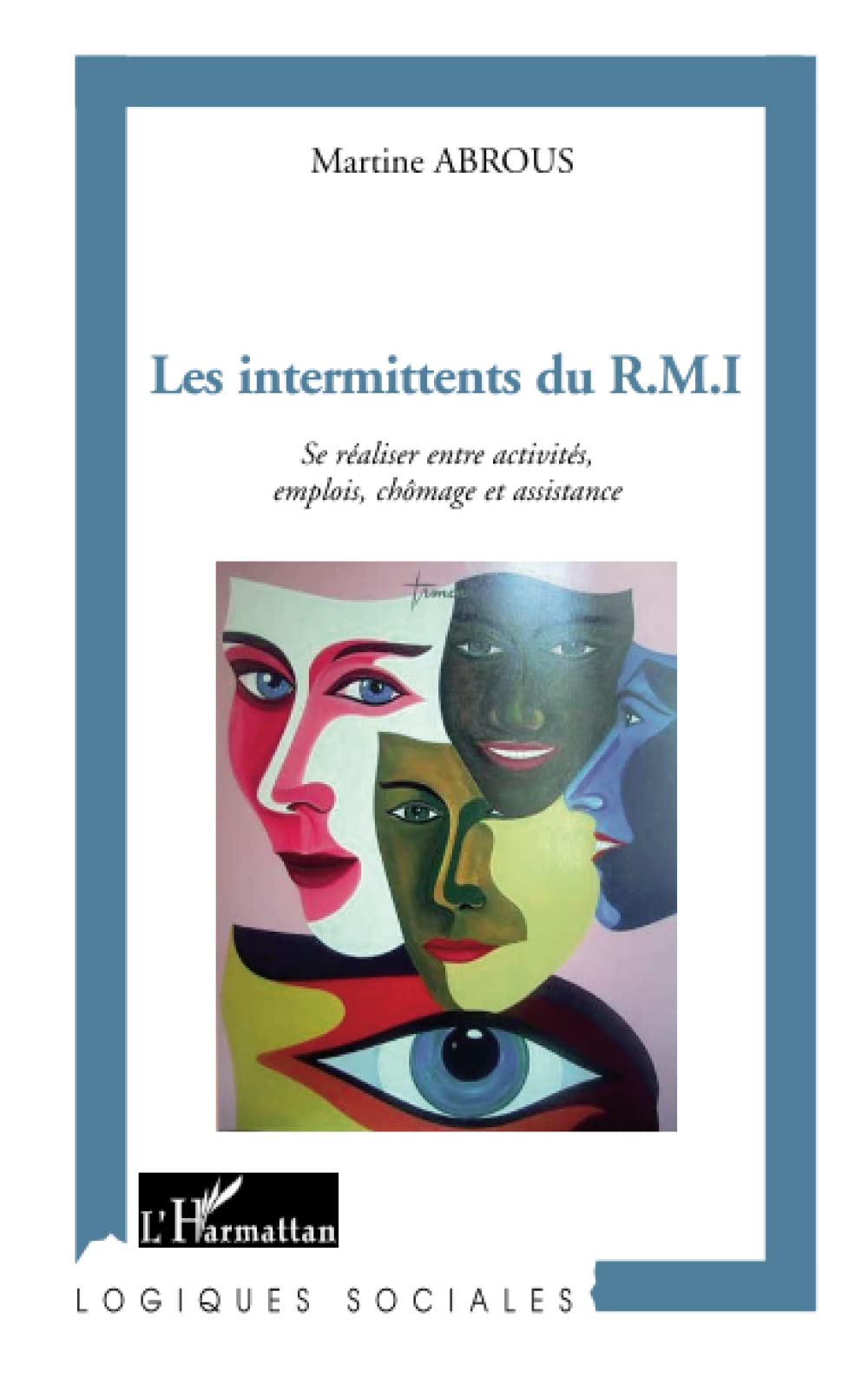 Les intermittents du R.M.I: Se réaliser entre activités, emplois, chômage et assistance book