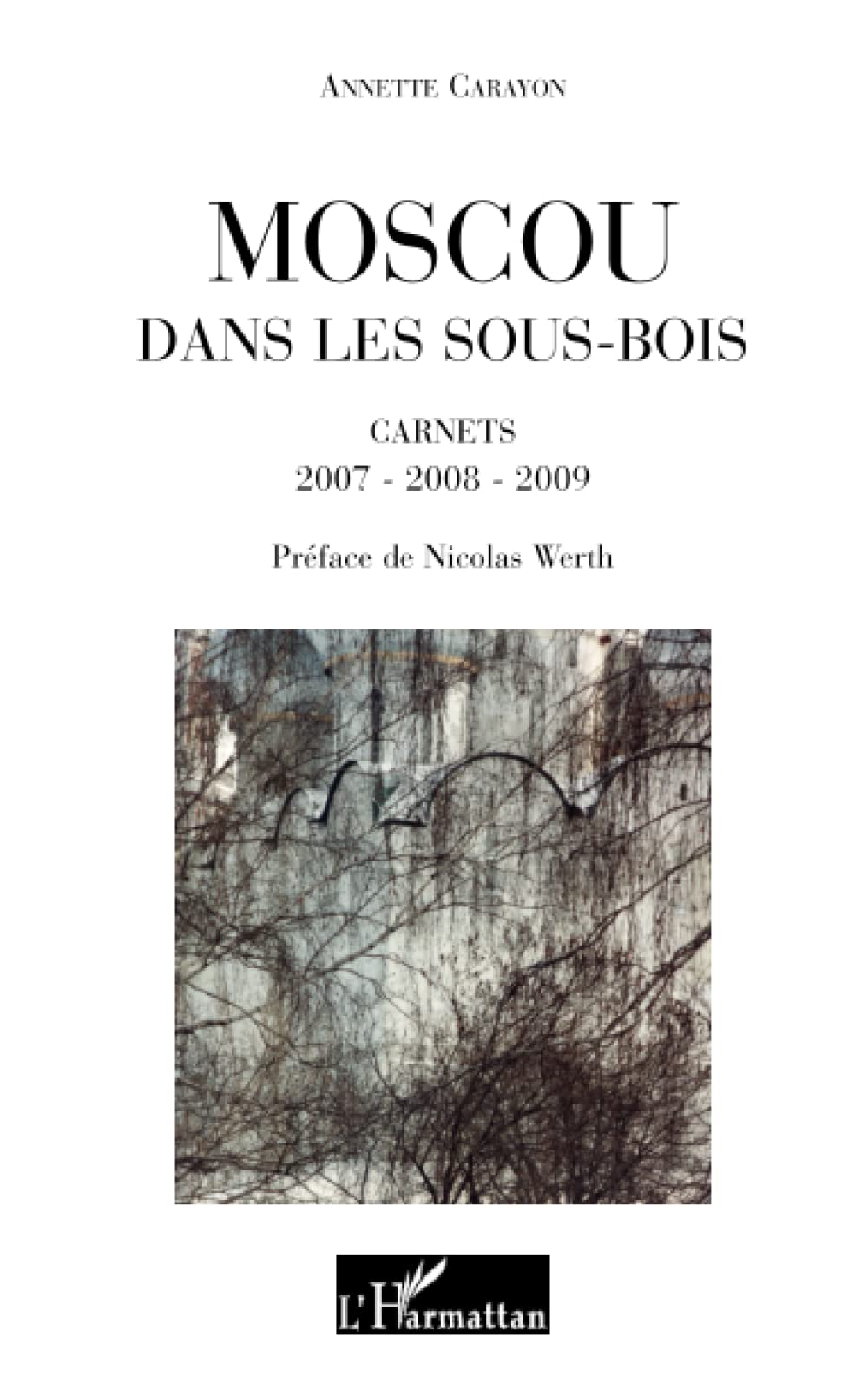 Moscou dans les sous-bois: Carnets 2007-2008-2009 Personalities