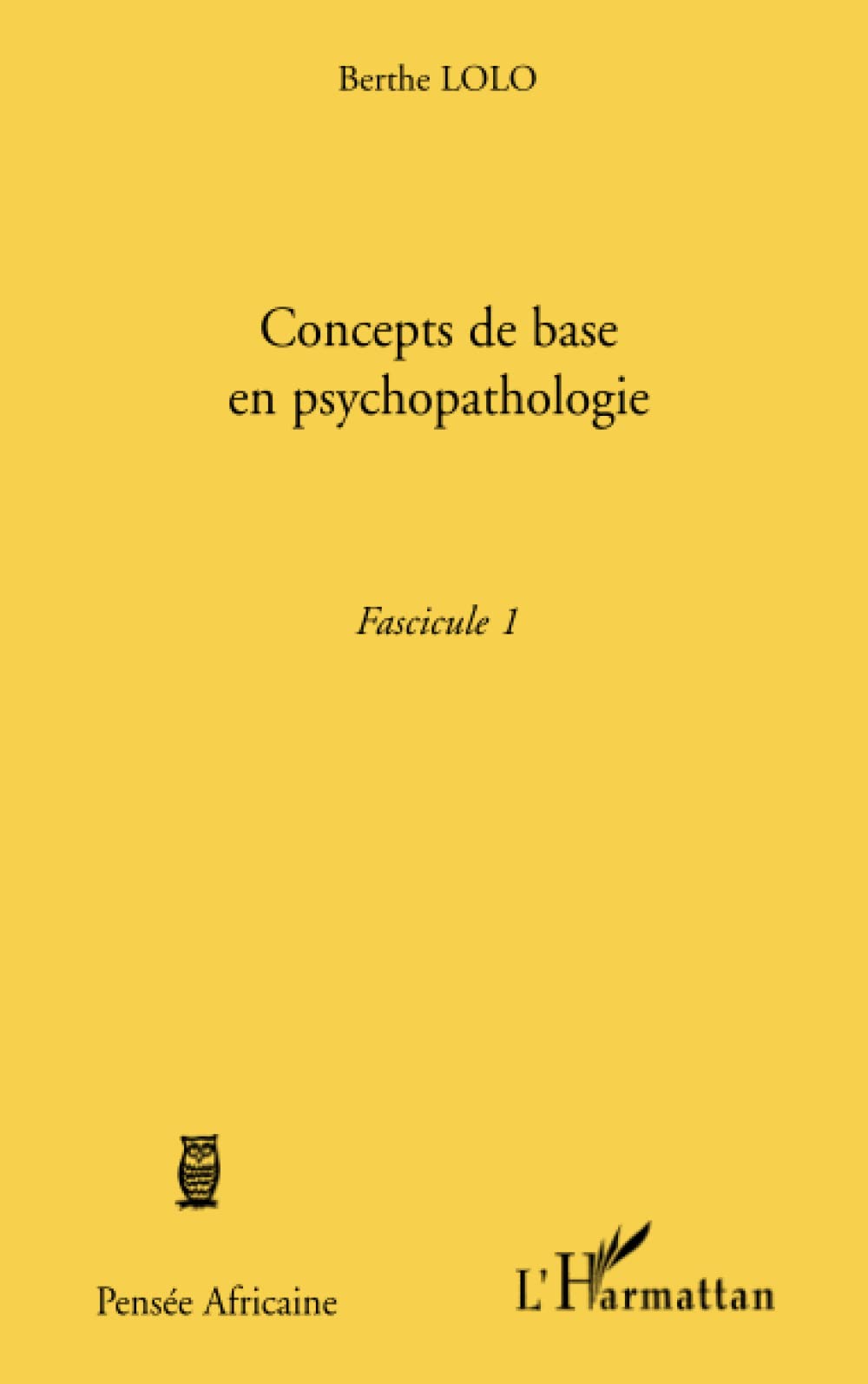 Concepts de base en psychopathologie: Fascicule 1 Medicine