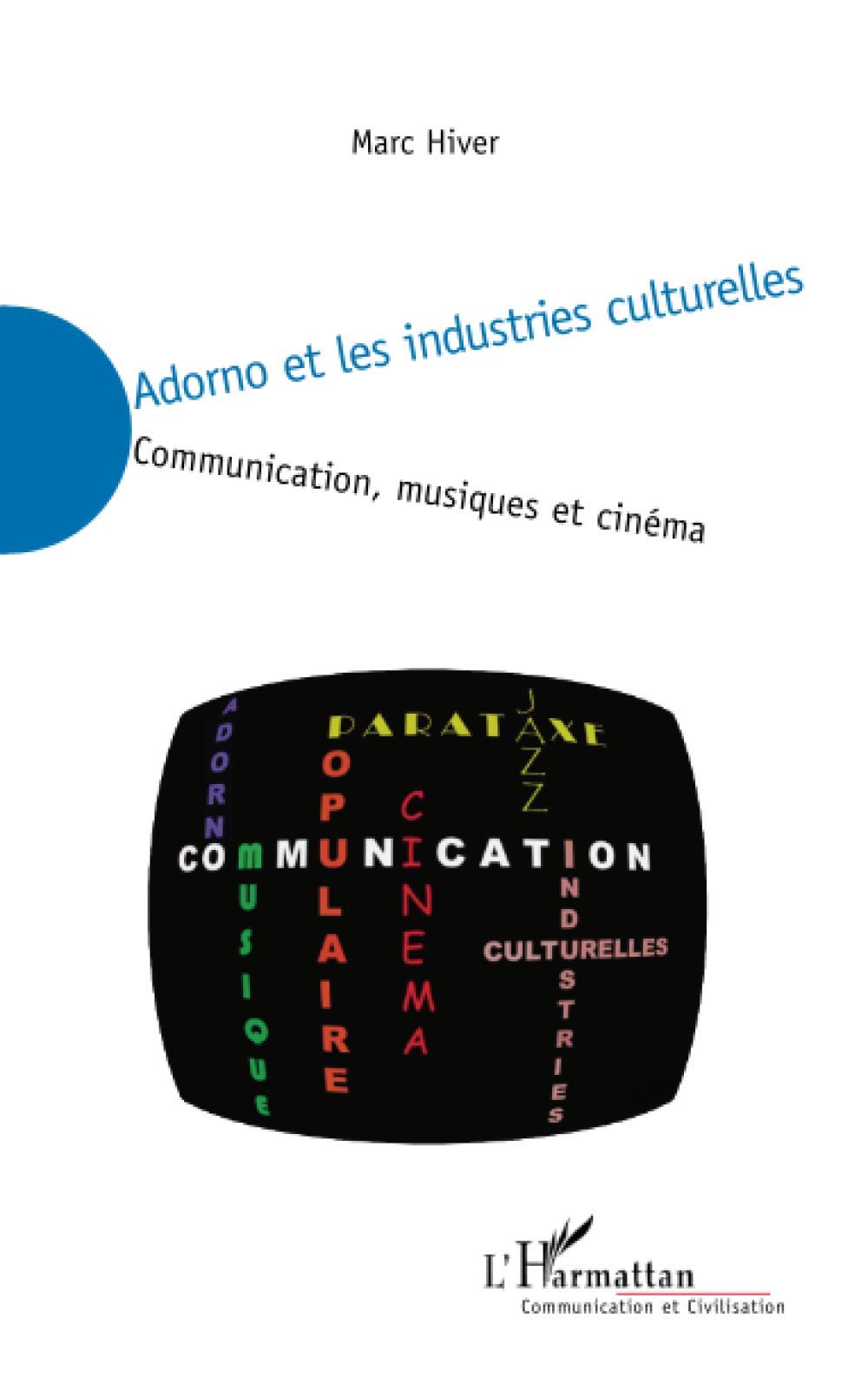 Adorno et les industries culturelles: Communication, musiques et cinéma book