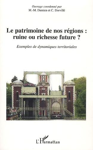 Patrimoine de Nos Regions Ruine Ou Richesse Future Exemples de Dynamiques Territoriales Architecture