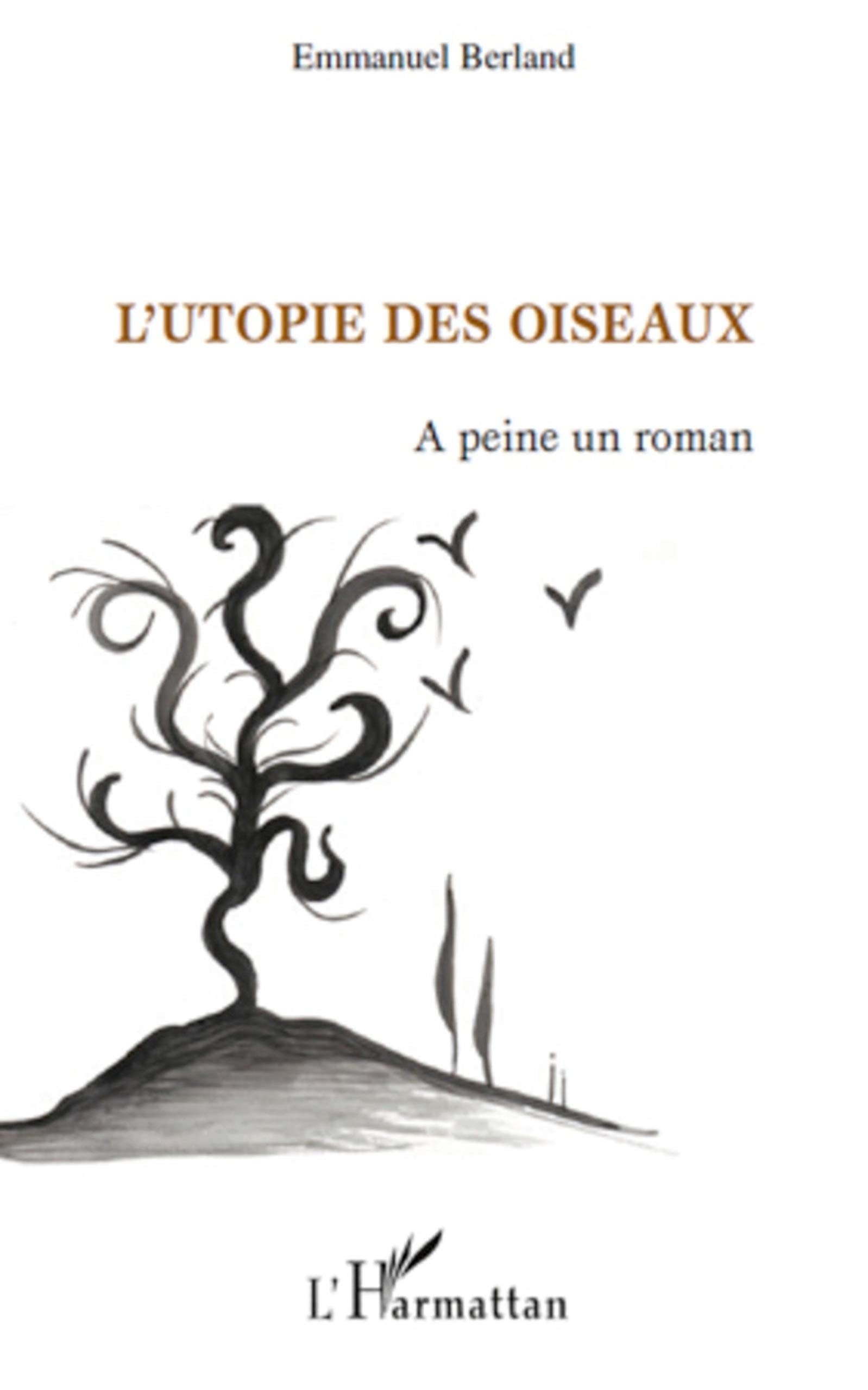 L'Utopie des oiseaux: A peine un roman book