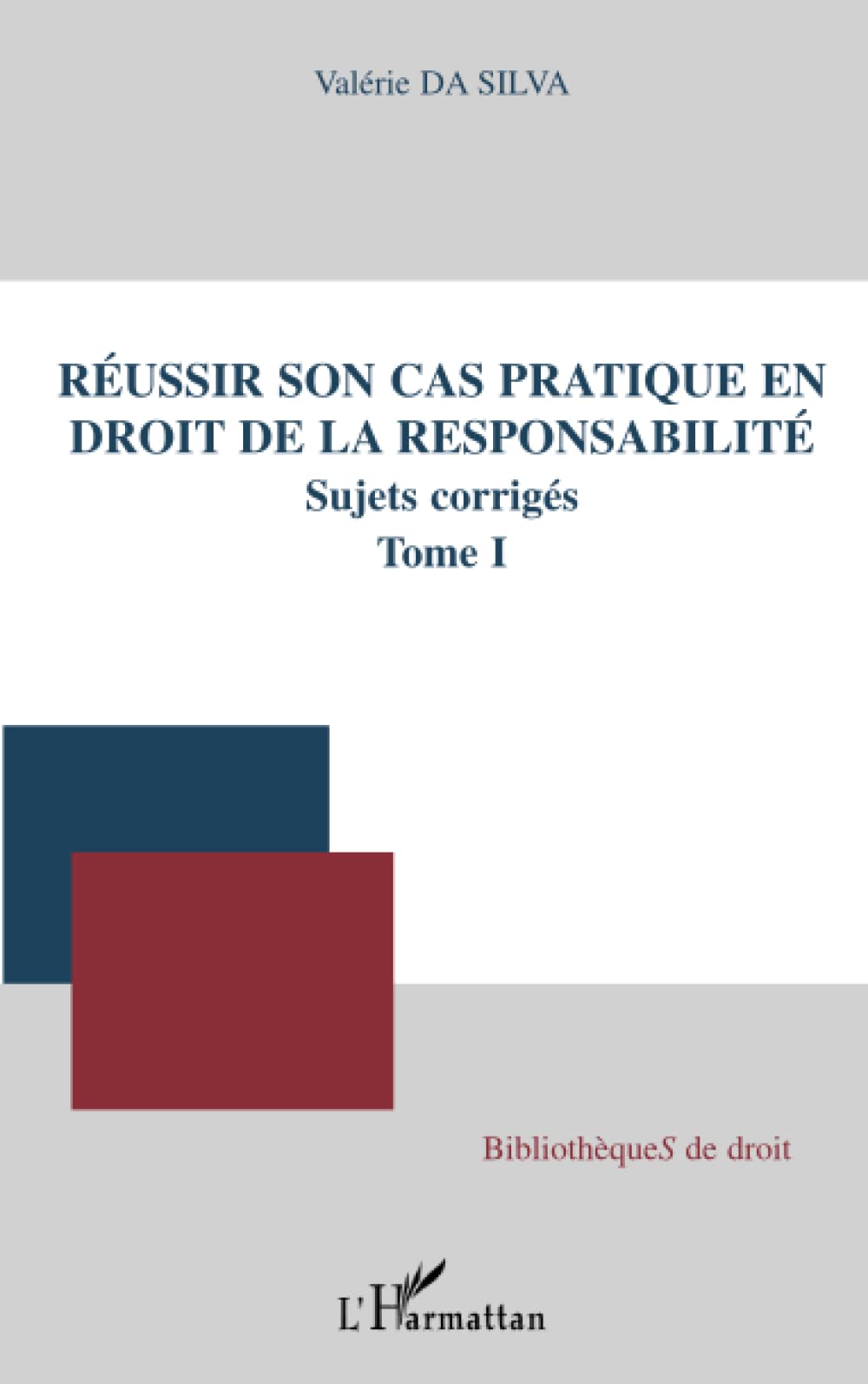 Réussir son cas pratique en droit de la responsabilité, sujets corrigés (Tome I) book