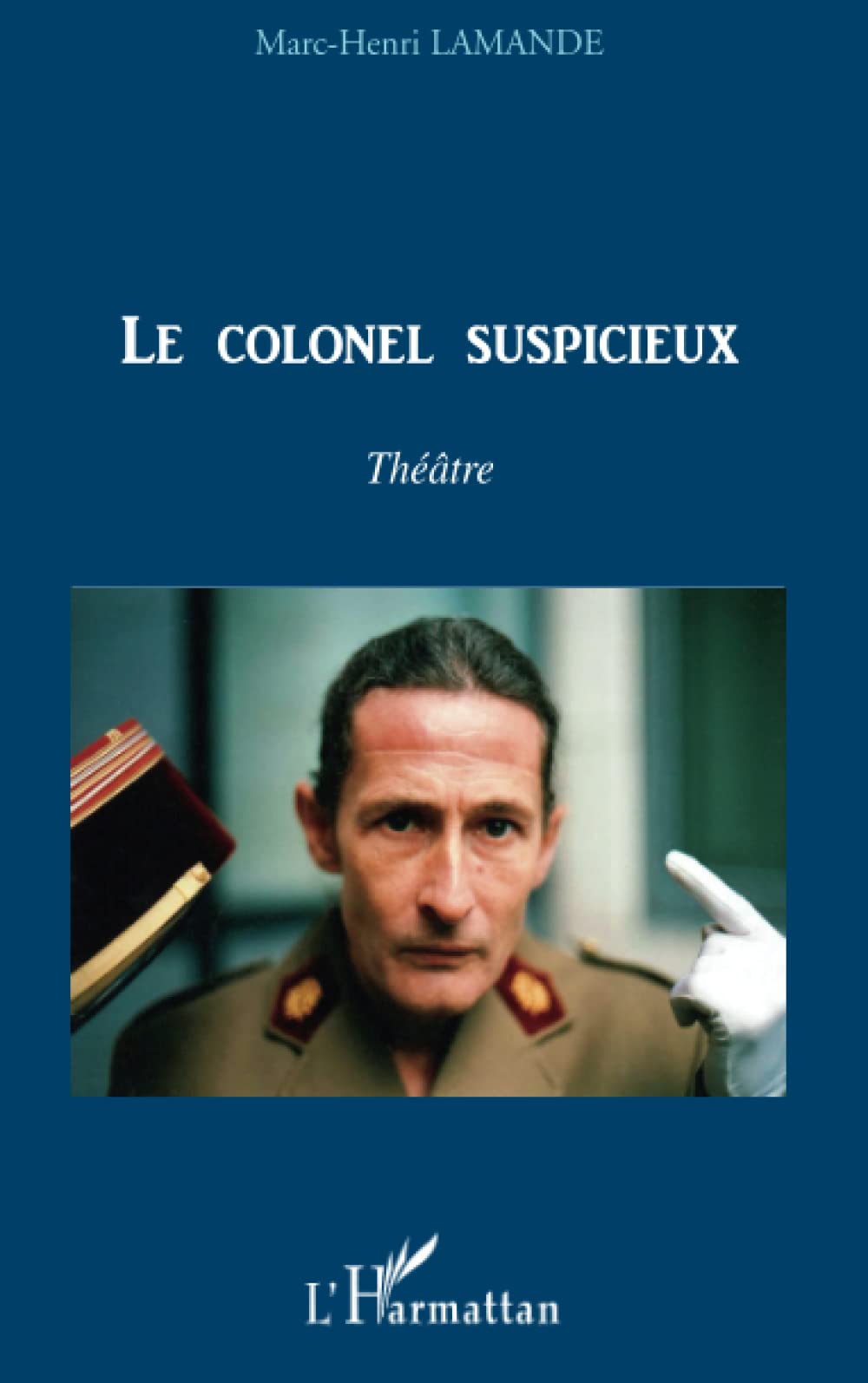 Le colonel suspicieux: Théâtre book