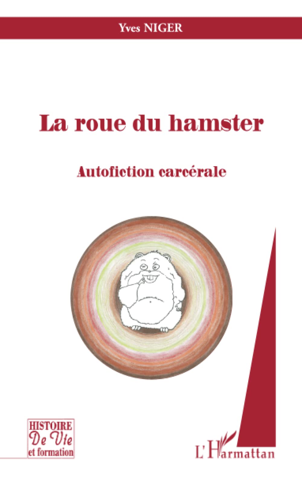 La roue du hamster: Autofiction carcérale book
