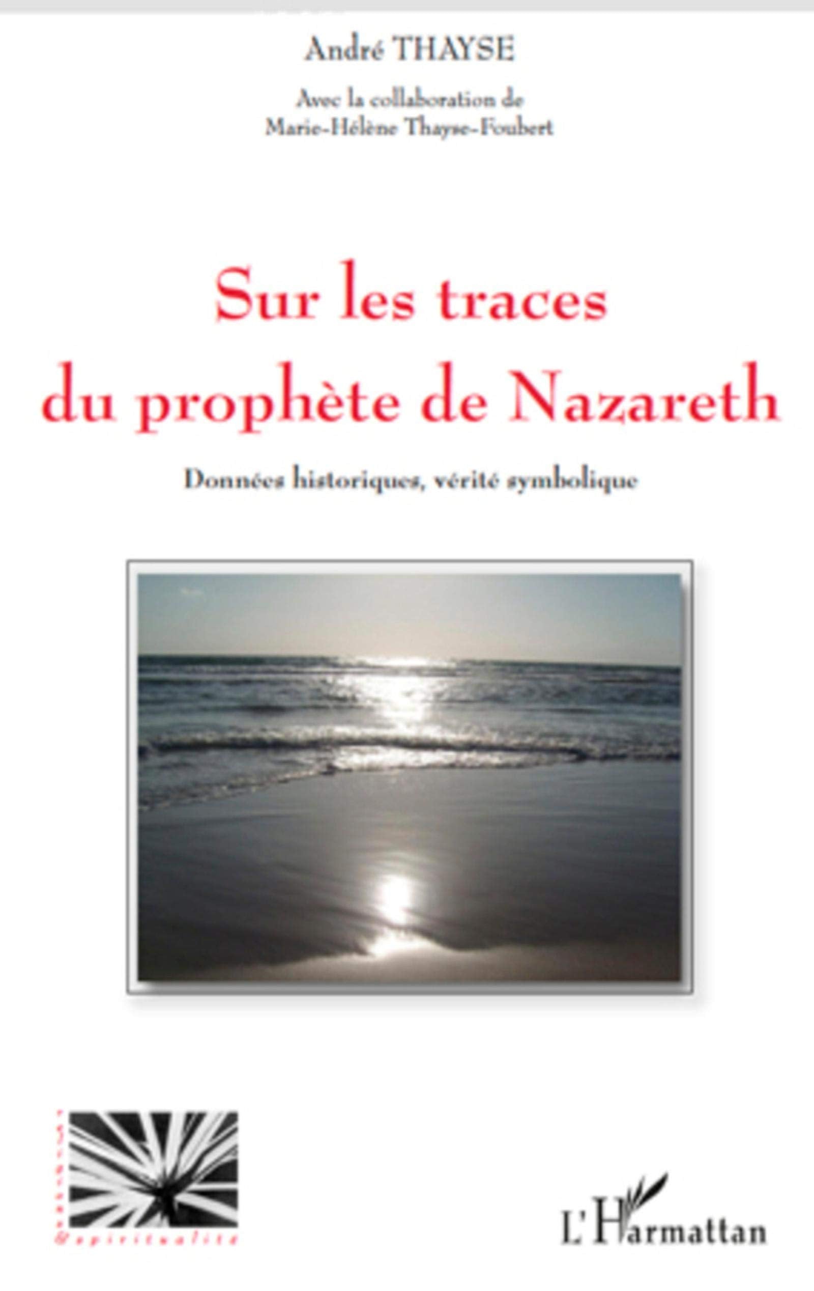 Sur les traces du prophète de Nazareth: Données historiques, vérité symbolique book