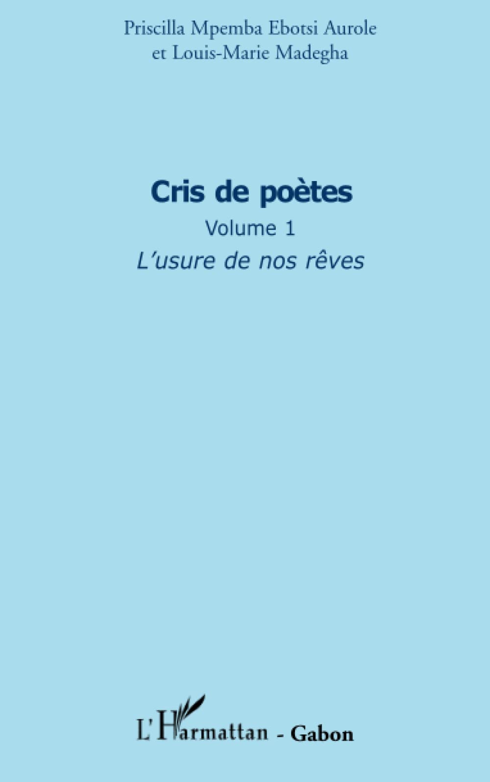 Cris de poètes (Volume 1): L'usure de nos rêves book