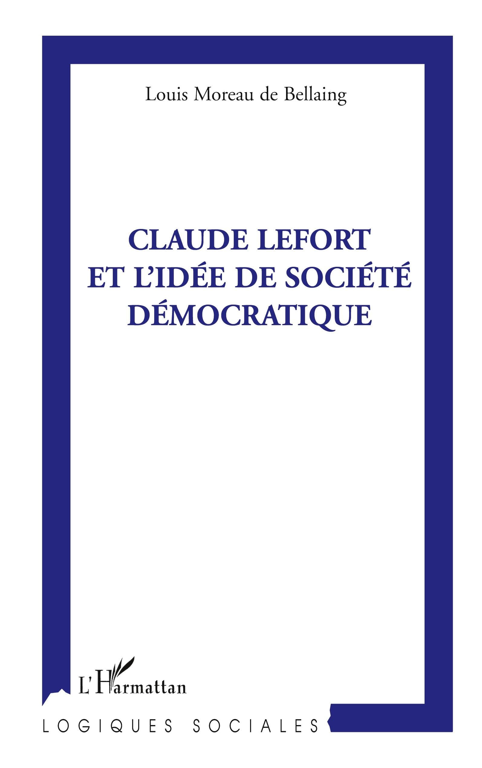 Claude Lefort et l'idée de société démocratique book