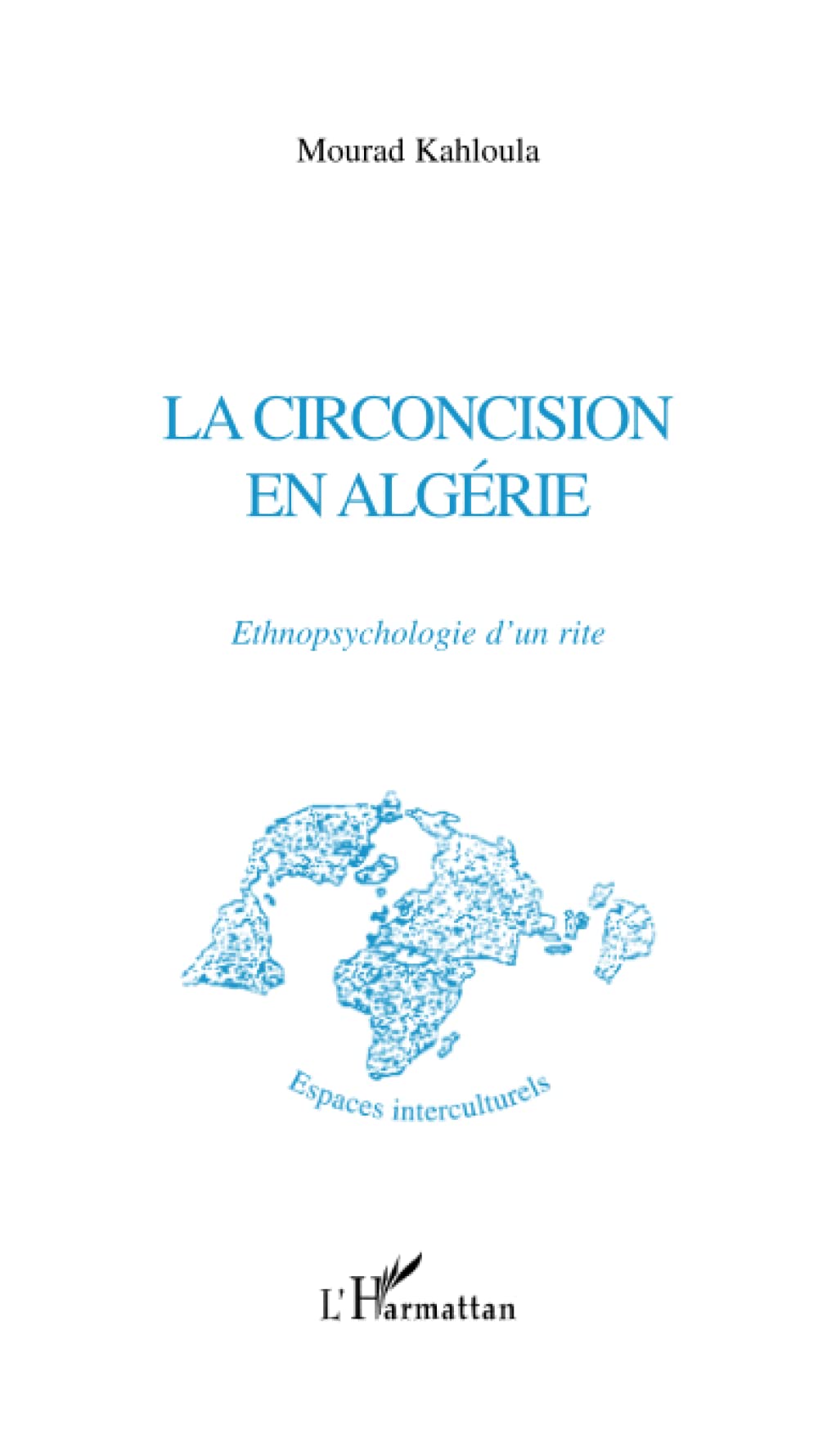 La circoncision en Algérie: Ethnopsychologie d'un rite book