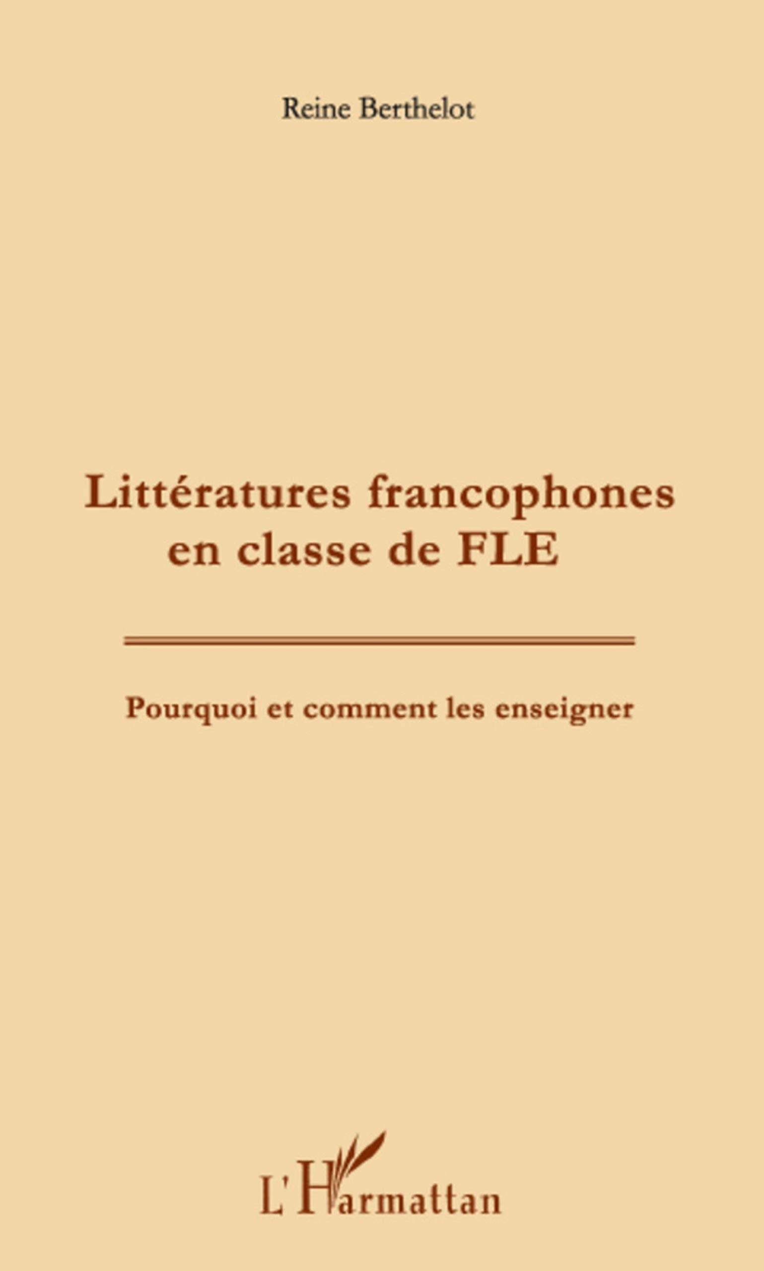 Littératures francophones en classe de FLE: Pourquoi et comment les enseigner ? book