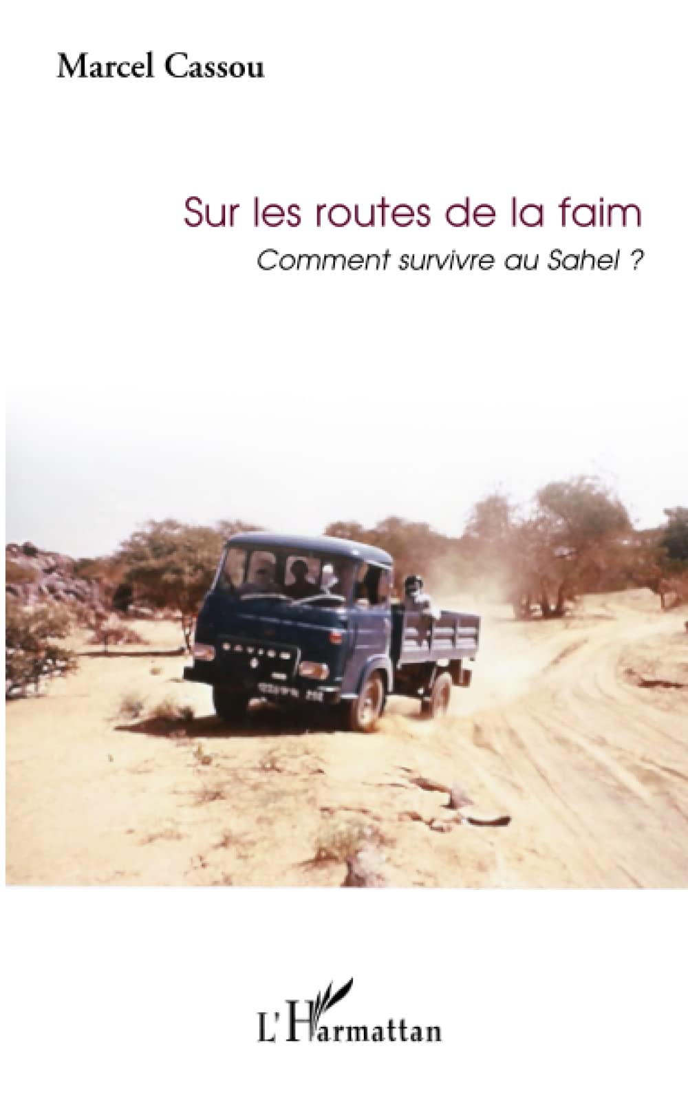 Sur les routes de la faim: Comment survivre au Sahel ? book