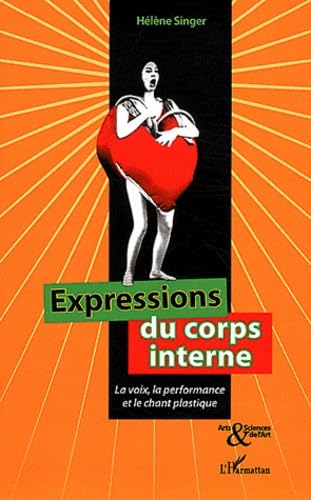Expressions du Corps Interne la Voix la Performance et le Chant Plastique book