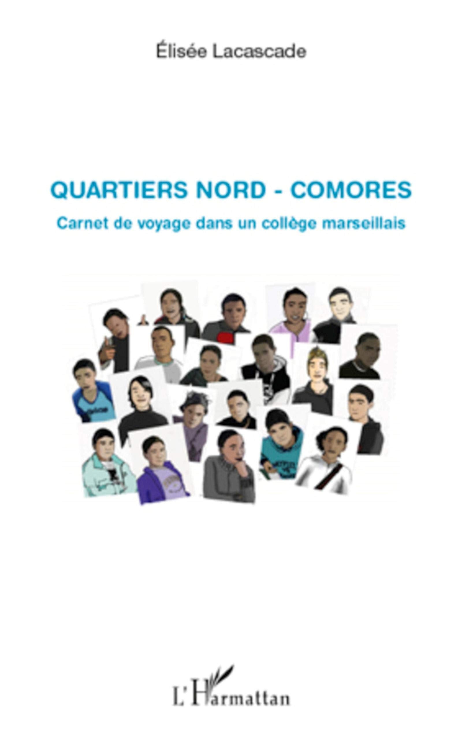 Quartiers Nord - Comores: Carnet de voyage dans un collège marseillais Poetry