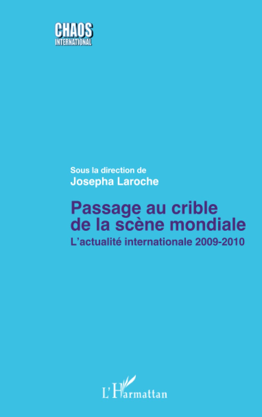Passage au crible de la scène mondiale: L'actualité internationale 2009-2010 book