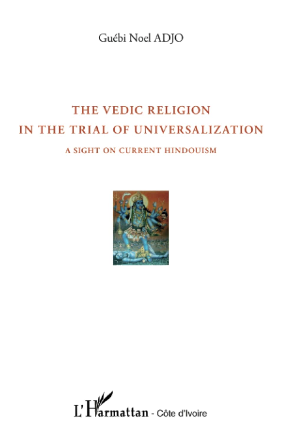 The vedic religion in the trial of universalization: A sight on current Hinduism book