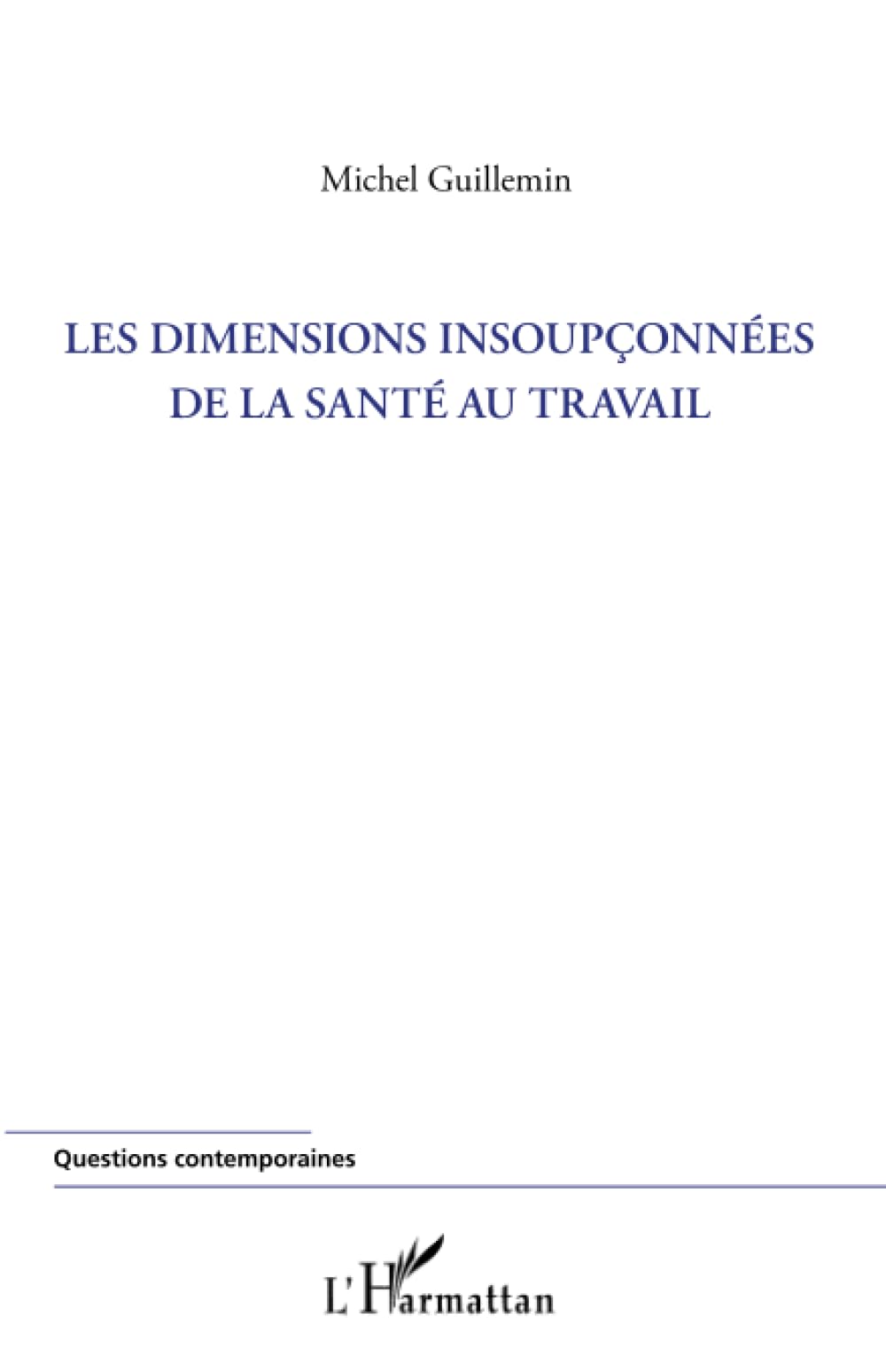 Les dimensions insoupçonnées de la santé au travail book