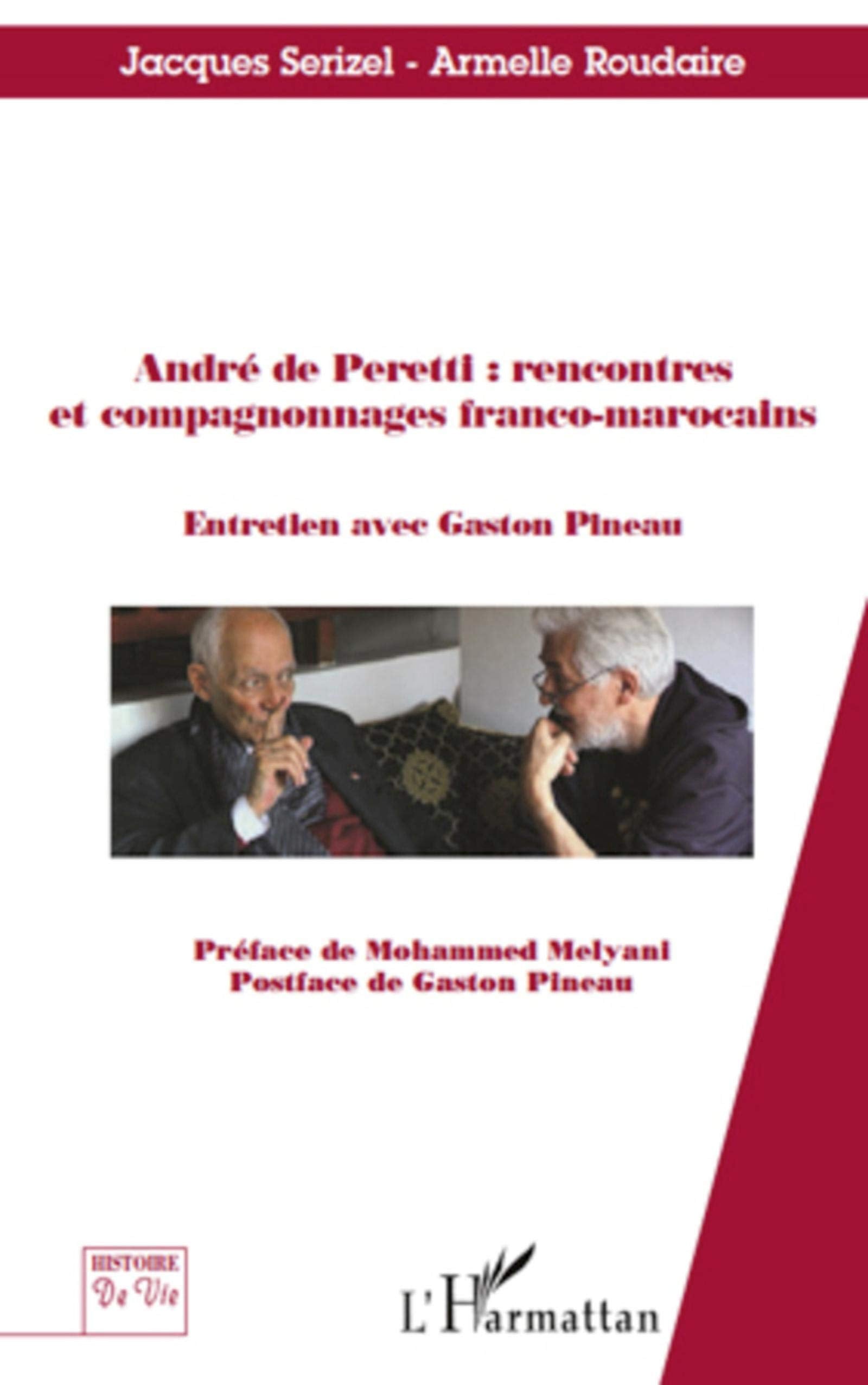 André de Peretti : rencontres et compagnonnages franco-marocains: Entretien avec Gaston Pineau book