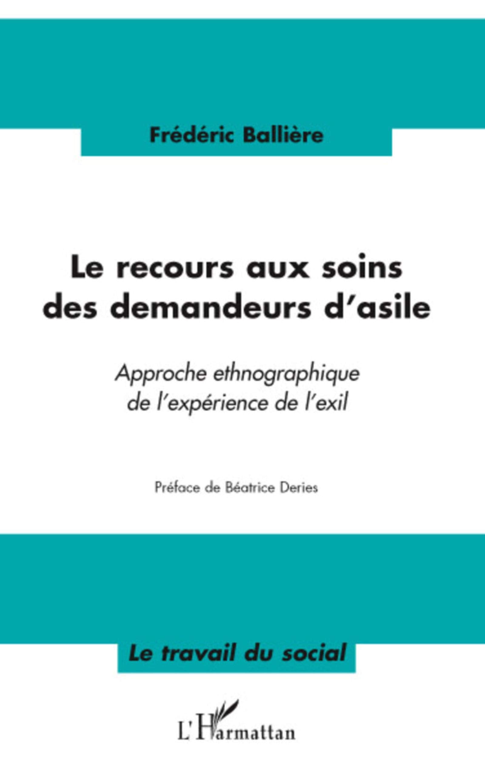 Le recours aux soins des demandeurs d'asile: Approche ethnographique de l'expérience de l'exil Medicine
