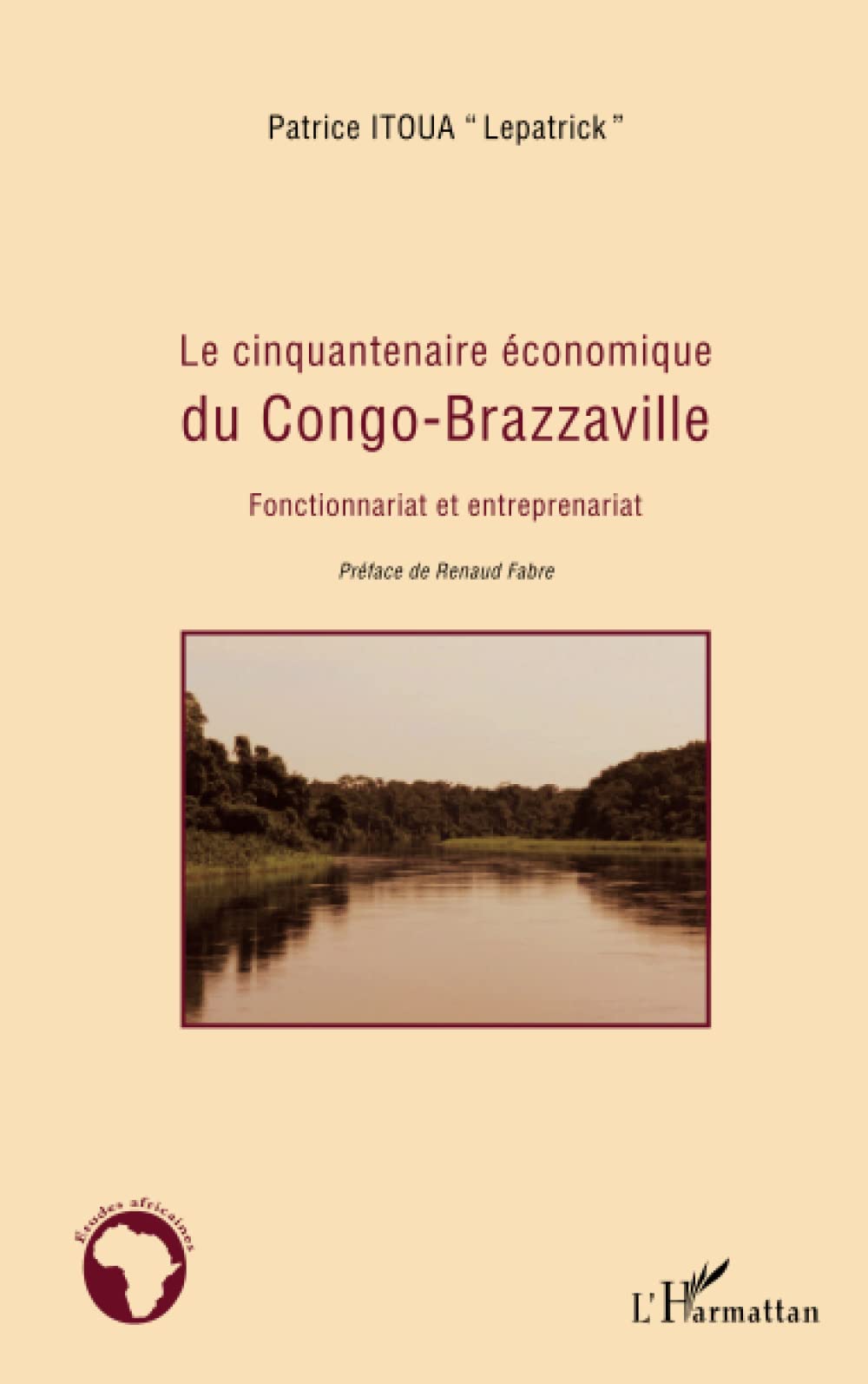 Le cinquantenaire économique du Congo-Brazzaville: Fonctionnariat et entreprenariat book