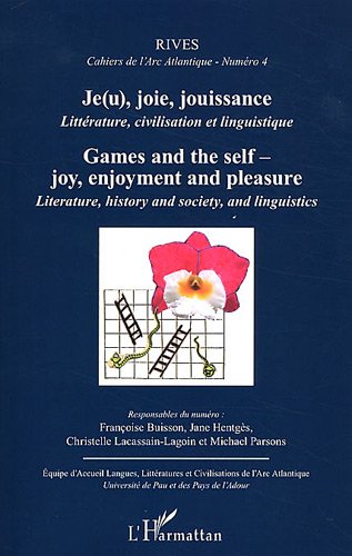 Jeu Joie Jouissance Litterature Civilisation et Linguistique Games and the Self Joy Enjoyement and P book