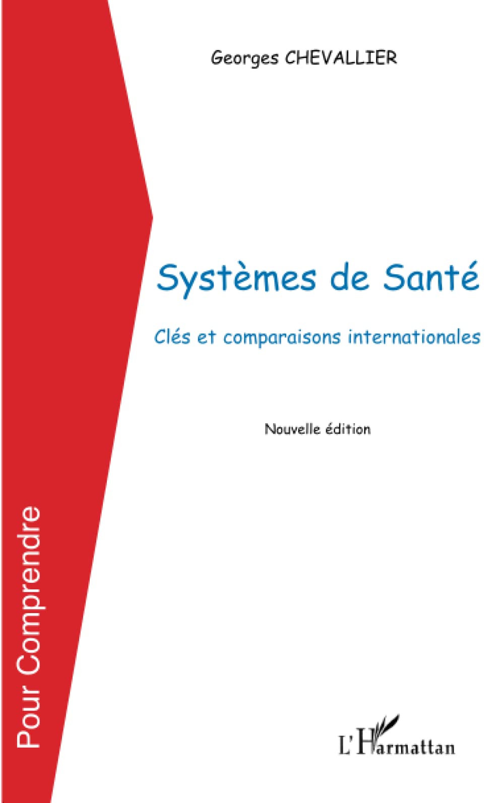 Systèmes de santé: Clés et comparaisons internationales (Nouvelle édition) Medicine